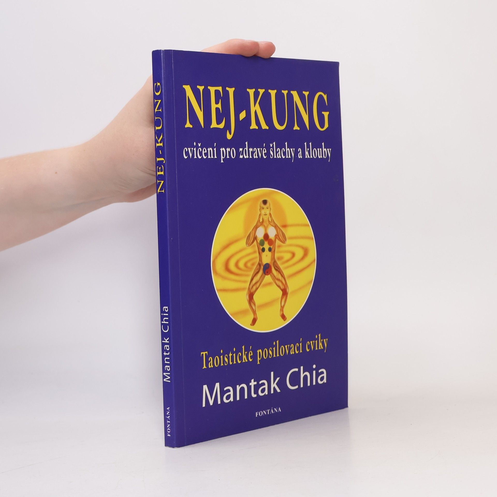 Mantak Chia Nej-kung: cvičení pro zdravé šlachy a klouby. Taoistické posilovací cviky