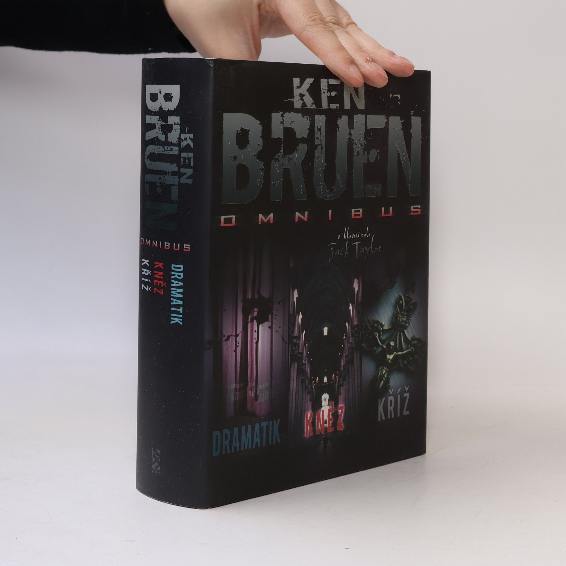 Ken Bruen Omnibus: Dramatik. Kněz. Kříž