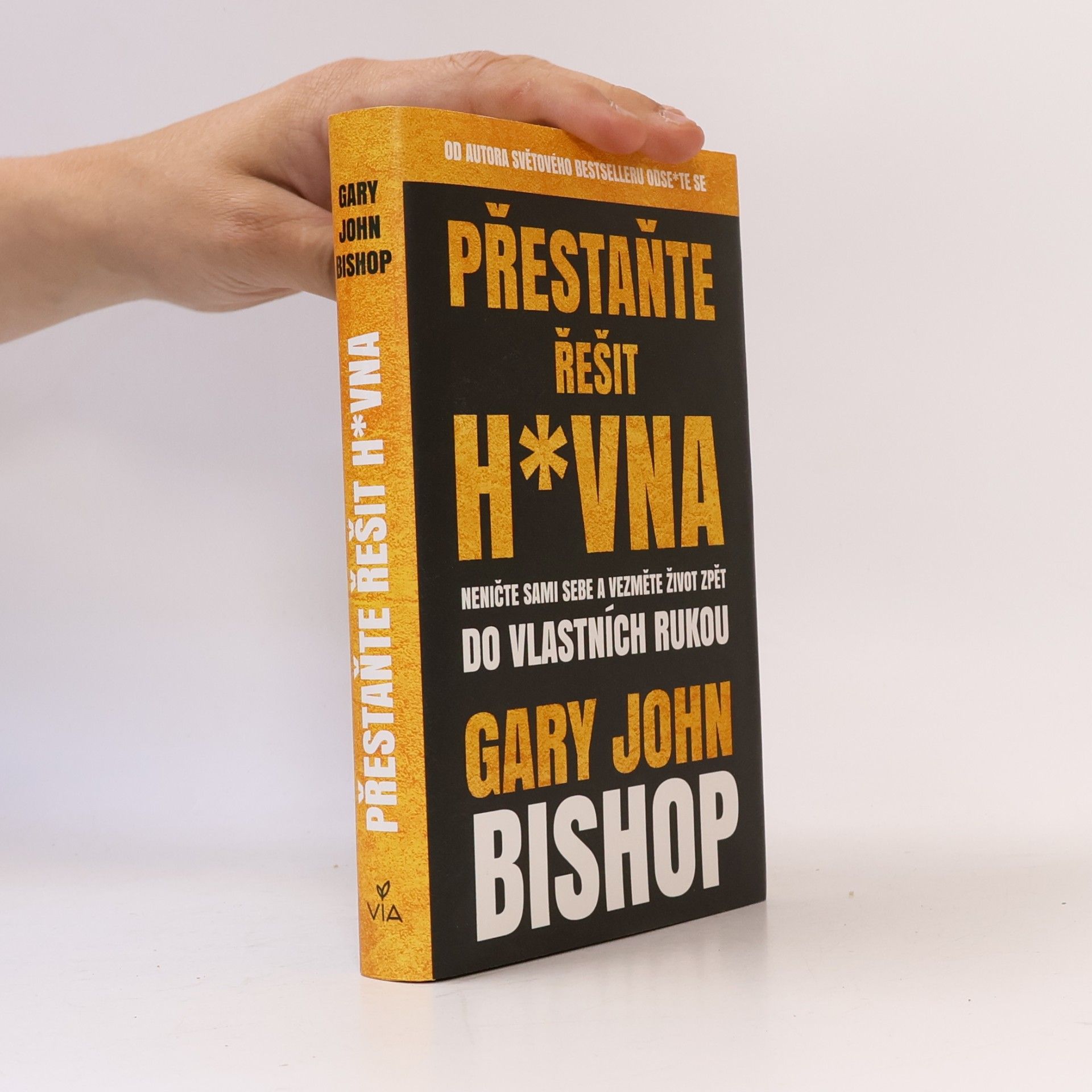 Gary John Bishop Přestaňte řešit h*vna