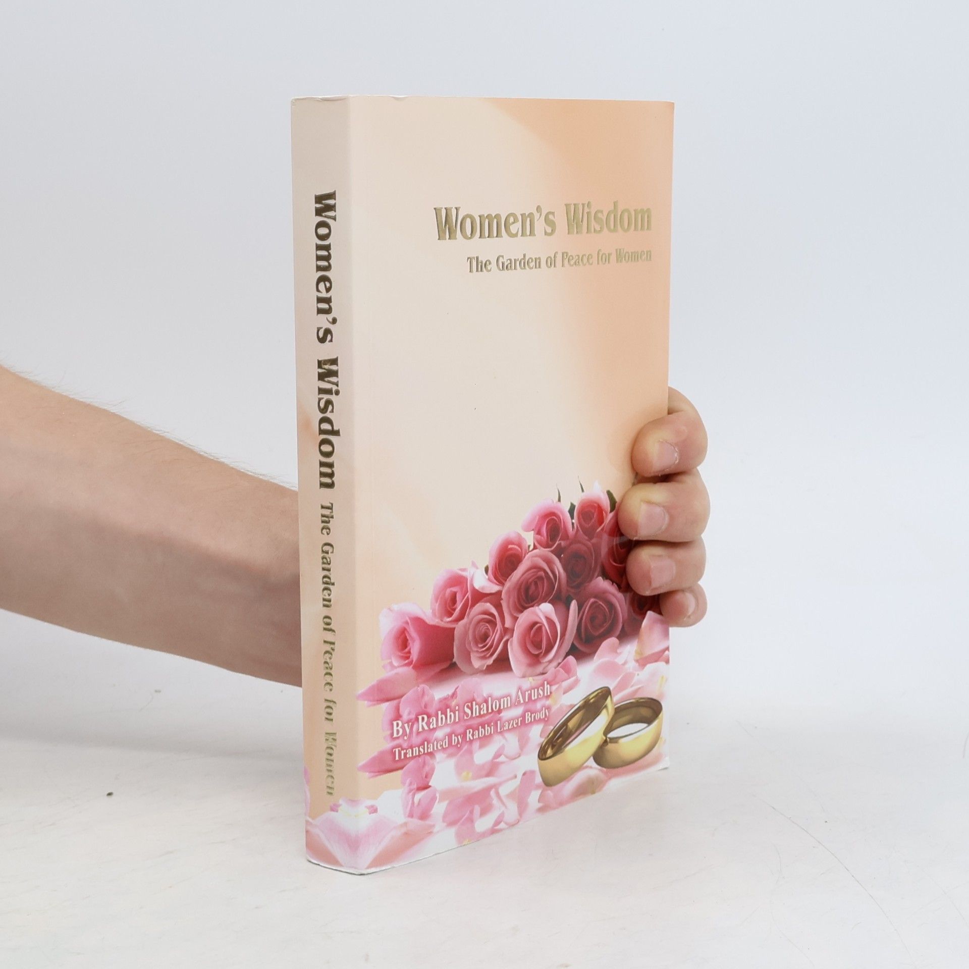 Rabbi Shalom Arush Wome’s Wisdom: A Garden of Woman's Wisdom