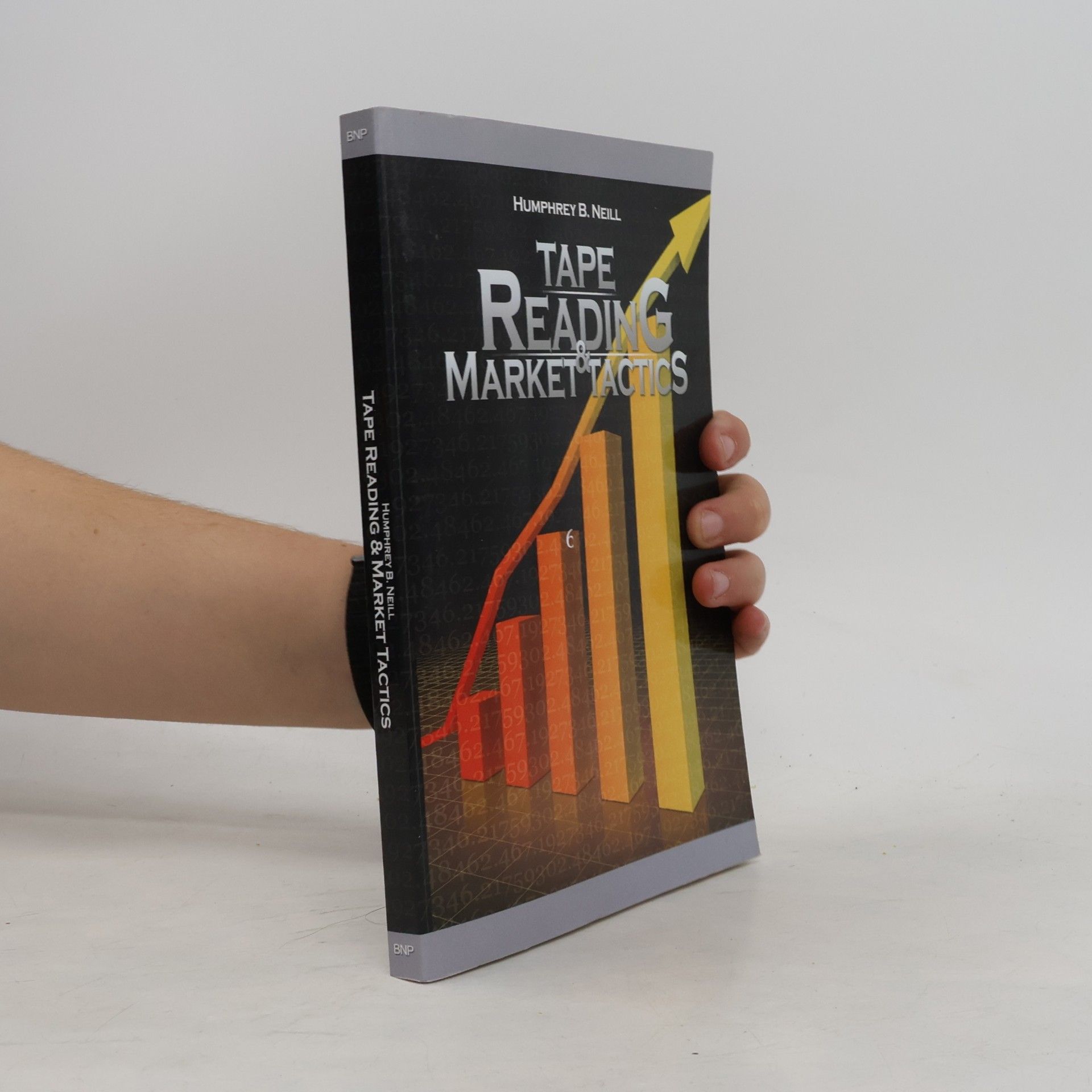 Humphrey B Neill Tape Reading & Market Tactics