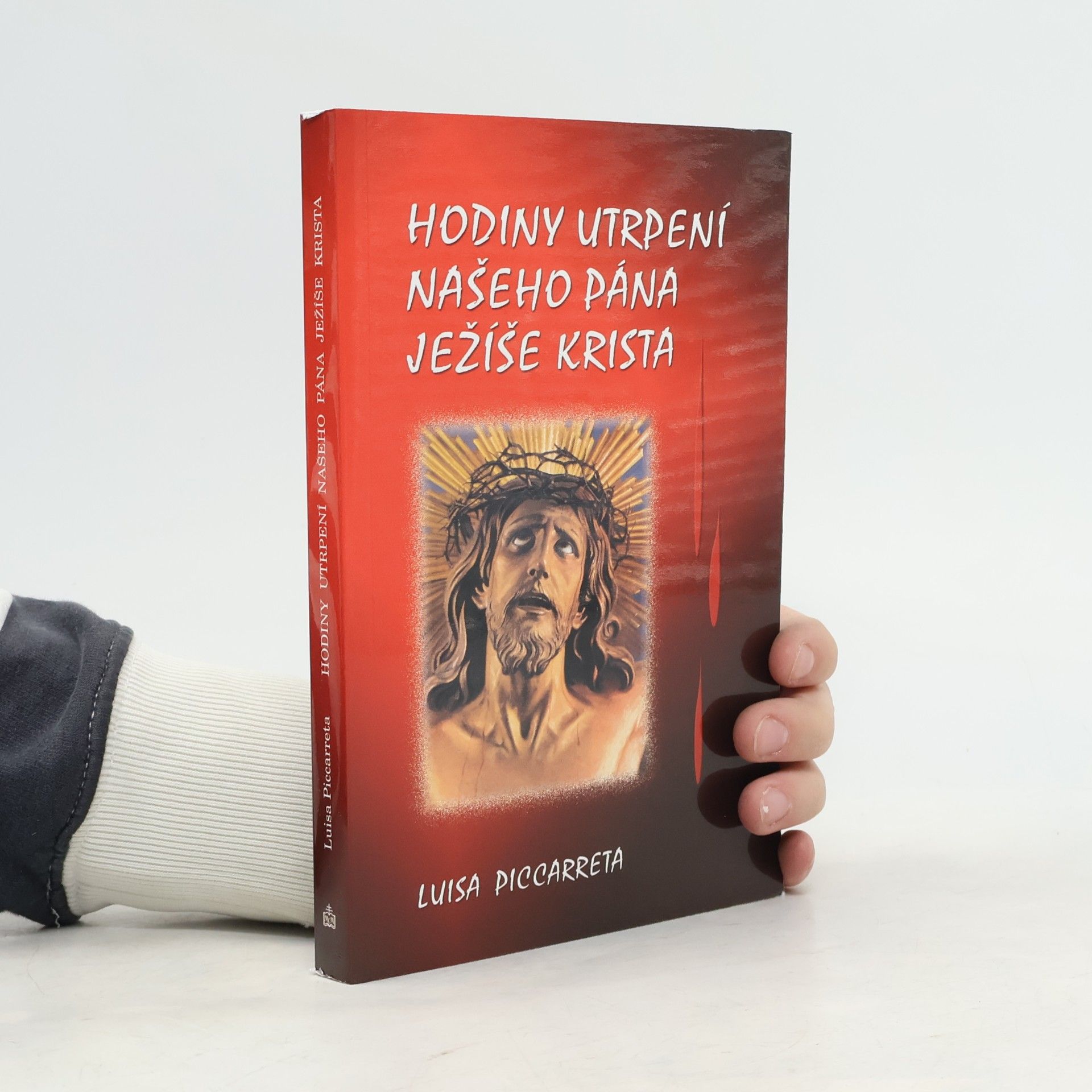 Luisa Piccarreta Hodiny utrpení našeho Pána Ježíše Krista
