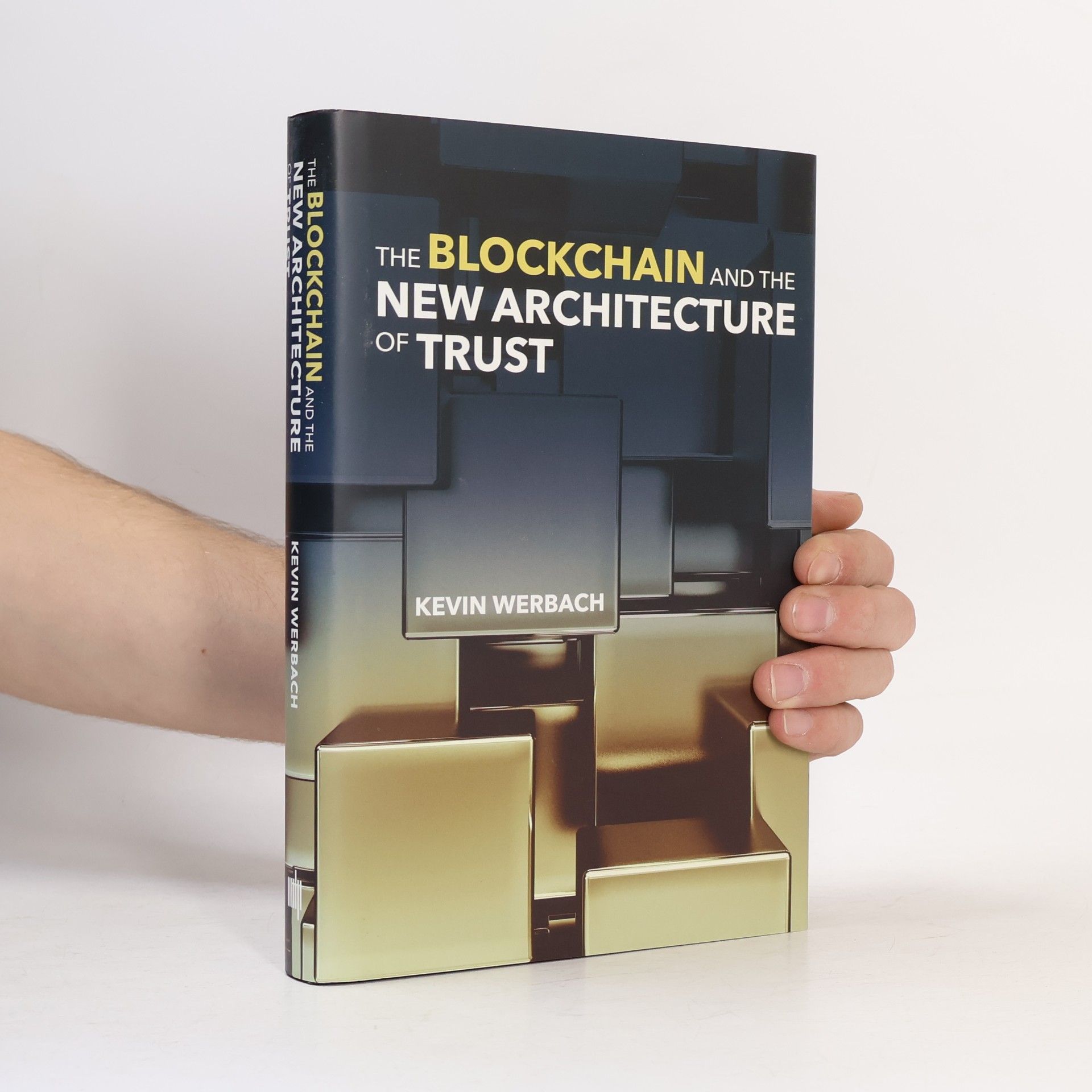 Kevin Werbach The Blockchain and the New Architecture of Trust
