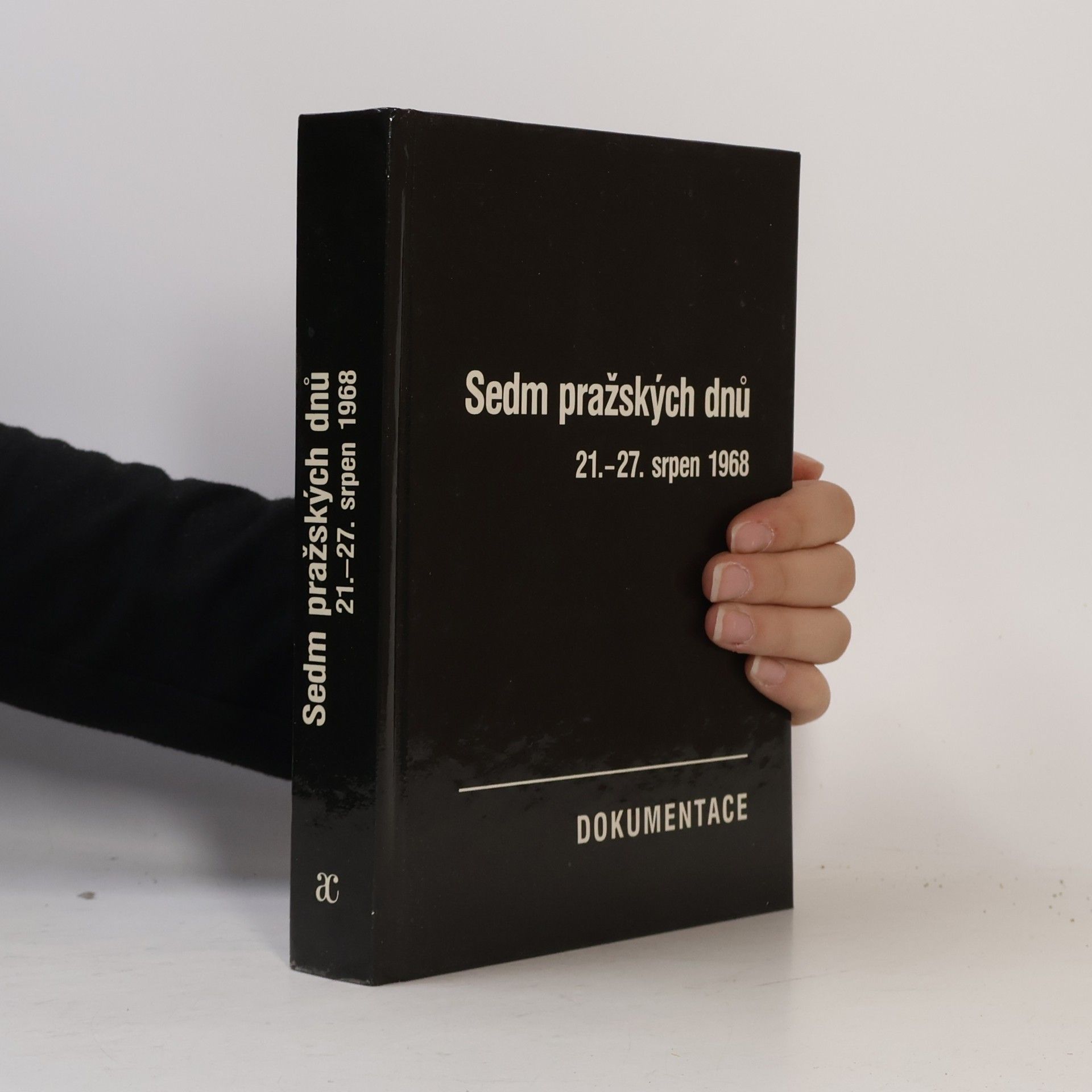 Josef Macek Sedm pražských dnů. 21.-27. srpen 1968