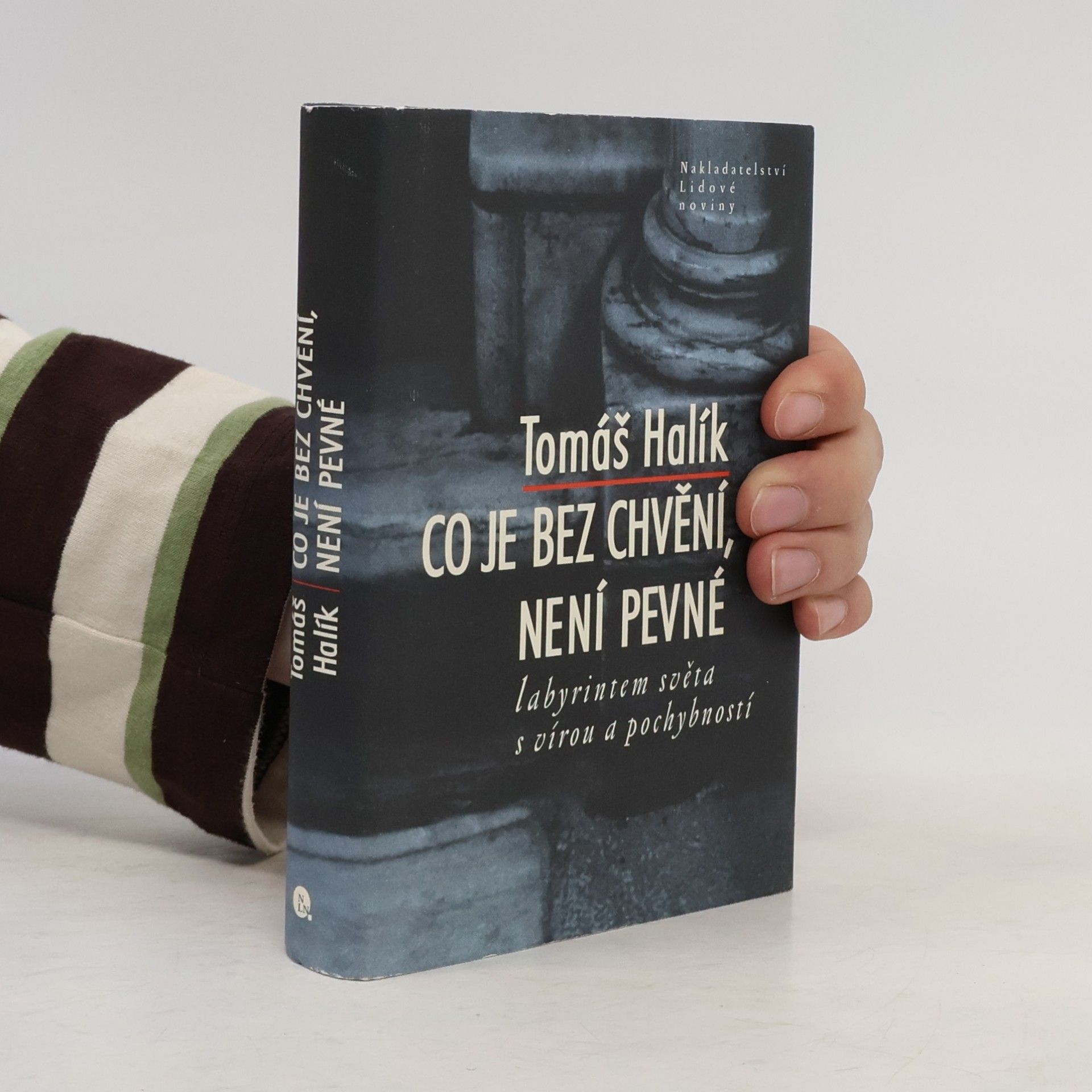 Co je bez chvění, není pevné. Labyrintem světa s vírou a pochybností