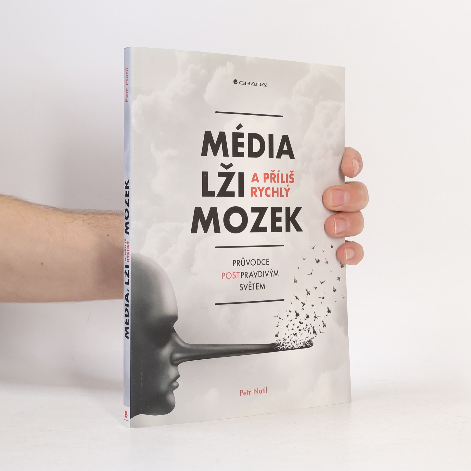 Petr Nutil Média, lži a příliš rychlý mozek