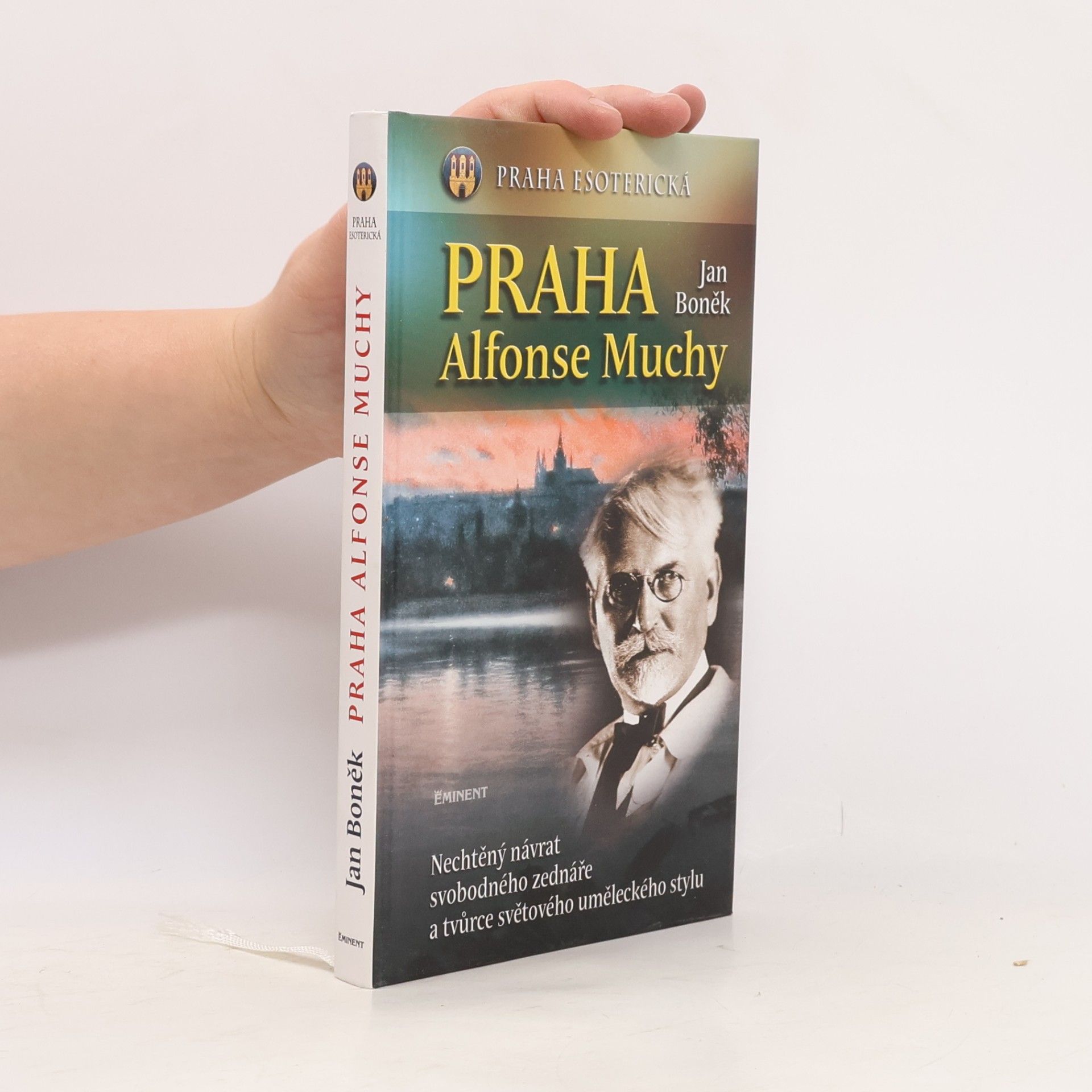 Petr Boněk Praha Alfonse Muchy. Nechtěný návrat svobodného zednáře a tvůrce světového uměleckého stylu