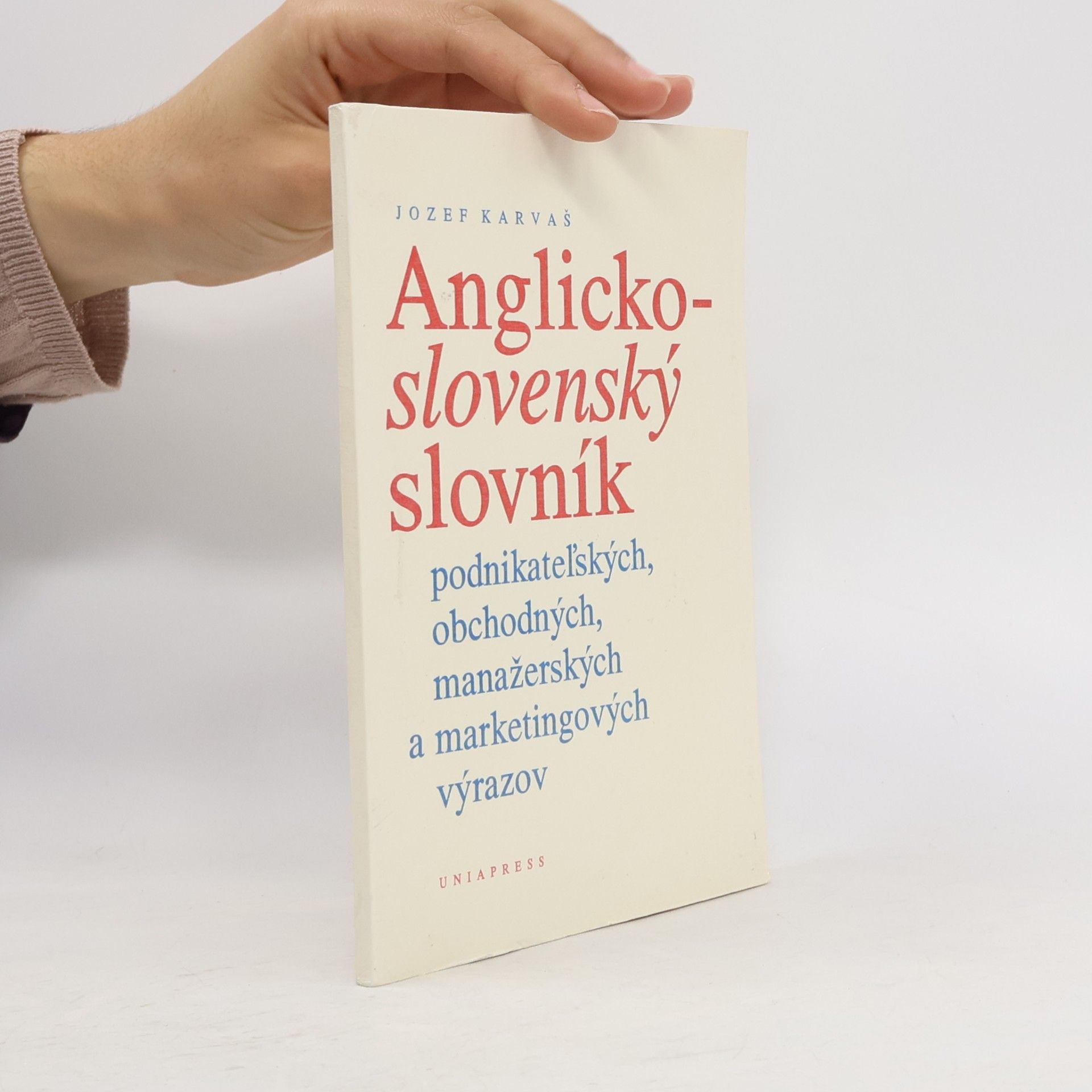 Jozef Karvaš Anglicko-slovenský slovník podnikateľských, obchodných, manažerských a marketingových výrazov