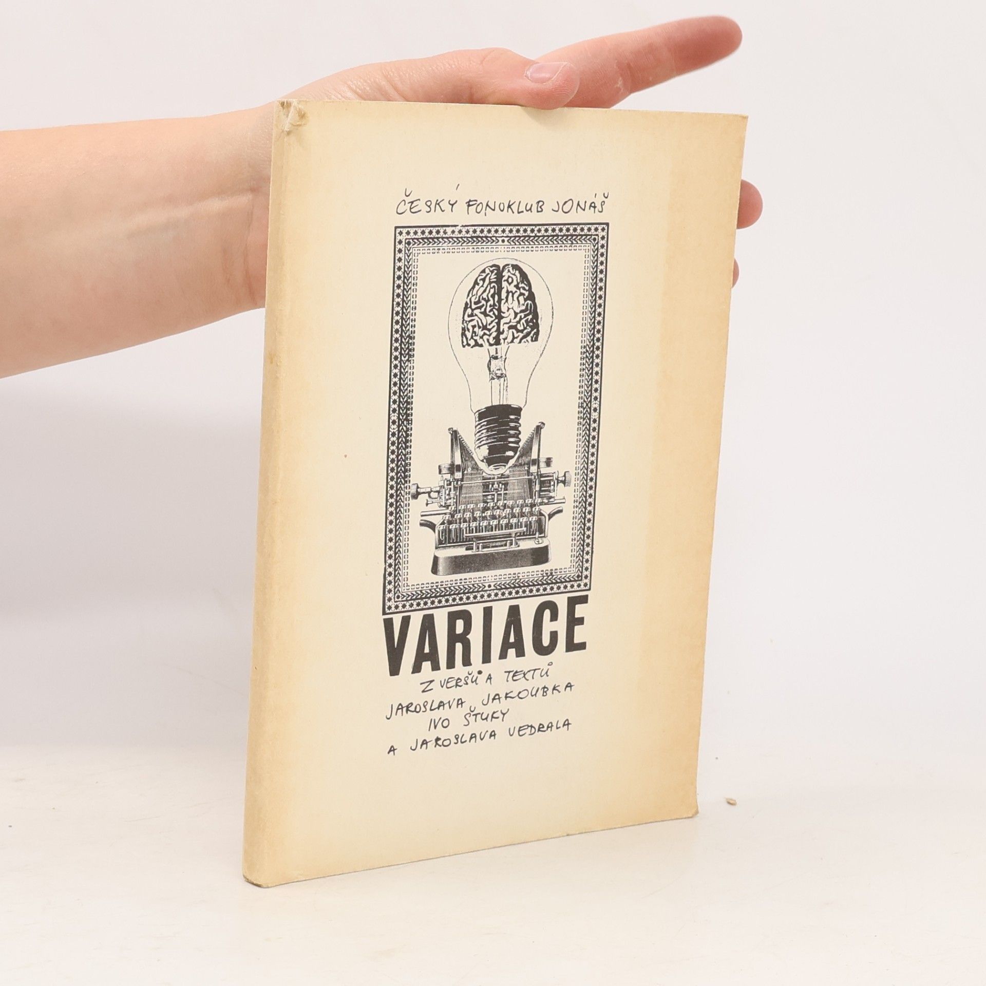 Variace z veršů a textů Jaroslava Jakoubka, Ivo Štuky a Jaroslava Vedrala