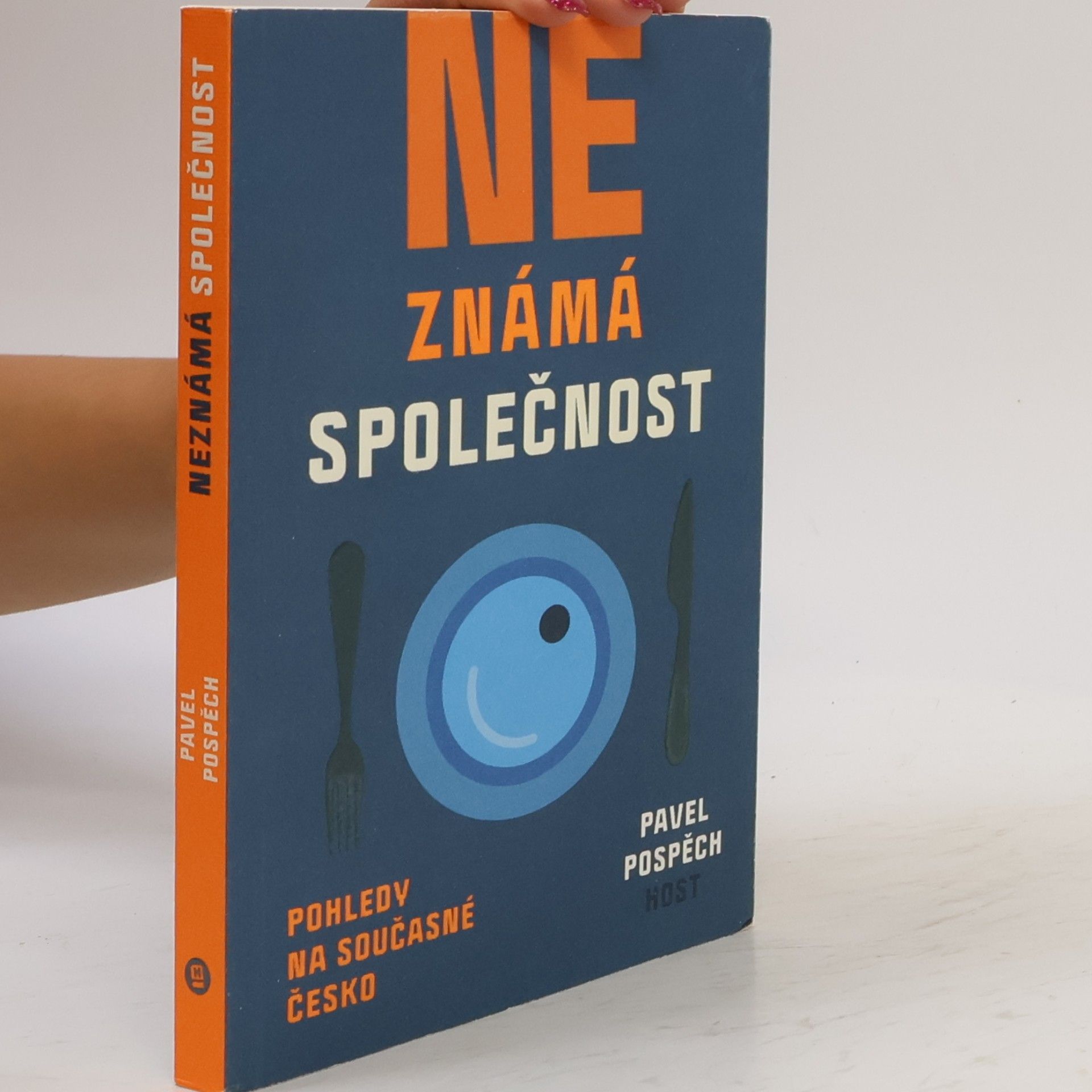 Pavel Pospěch Neznámá společnost : pohledy na současné Česko