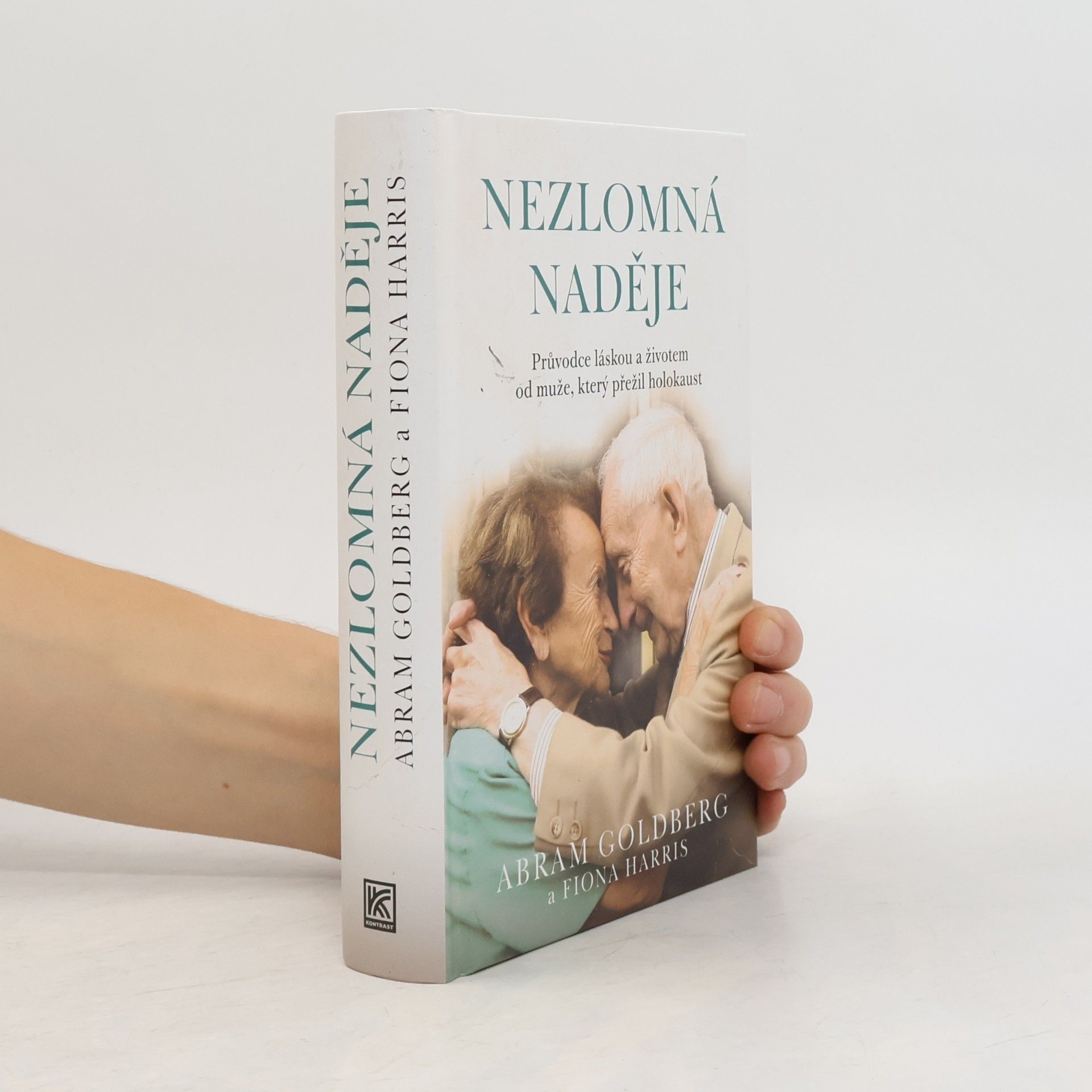 Abram Goldberg Nezlomná naděje - Průvodce láskou a životem od přeživšího holokaustu