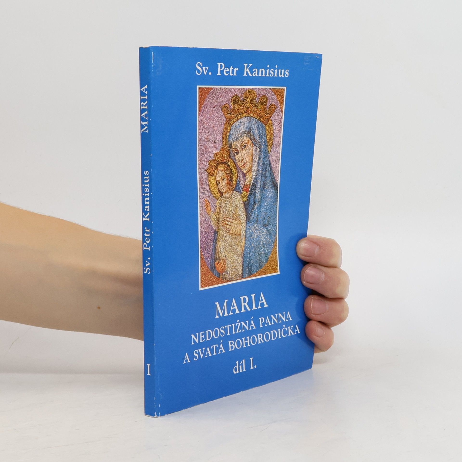 Maria, nedostižná Panna a svatá Bohorodička. Díl I.