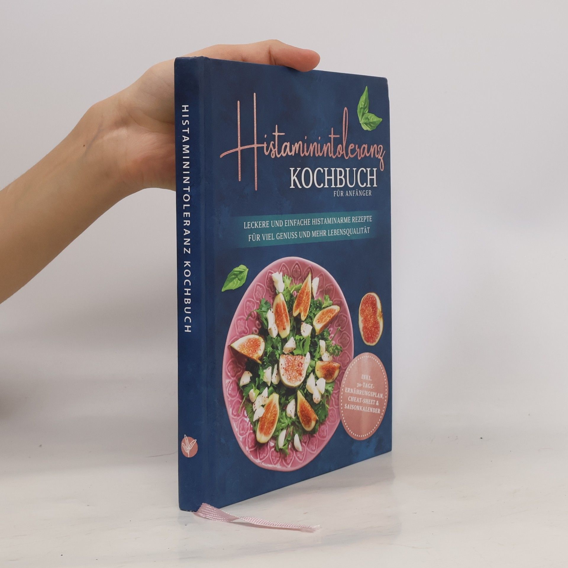 Various authors Histaminintoleranz Kochbuch für Anfänger: Leckere und einfache histaminarme Rezepte für viel Genuss und mehr Lebensqualität - in