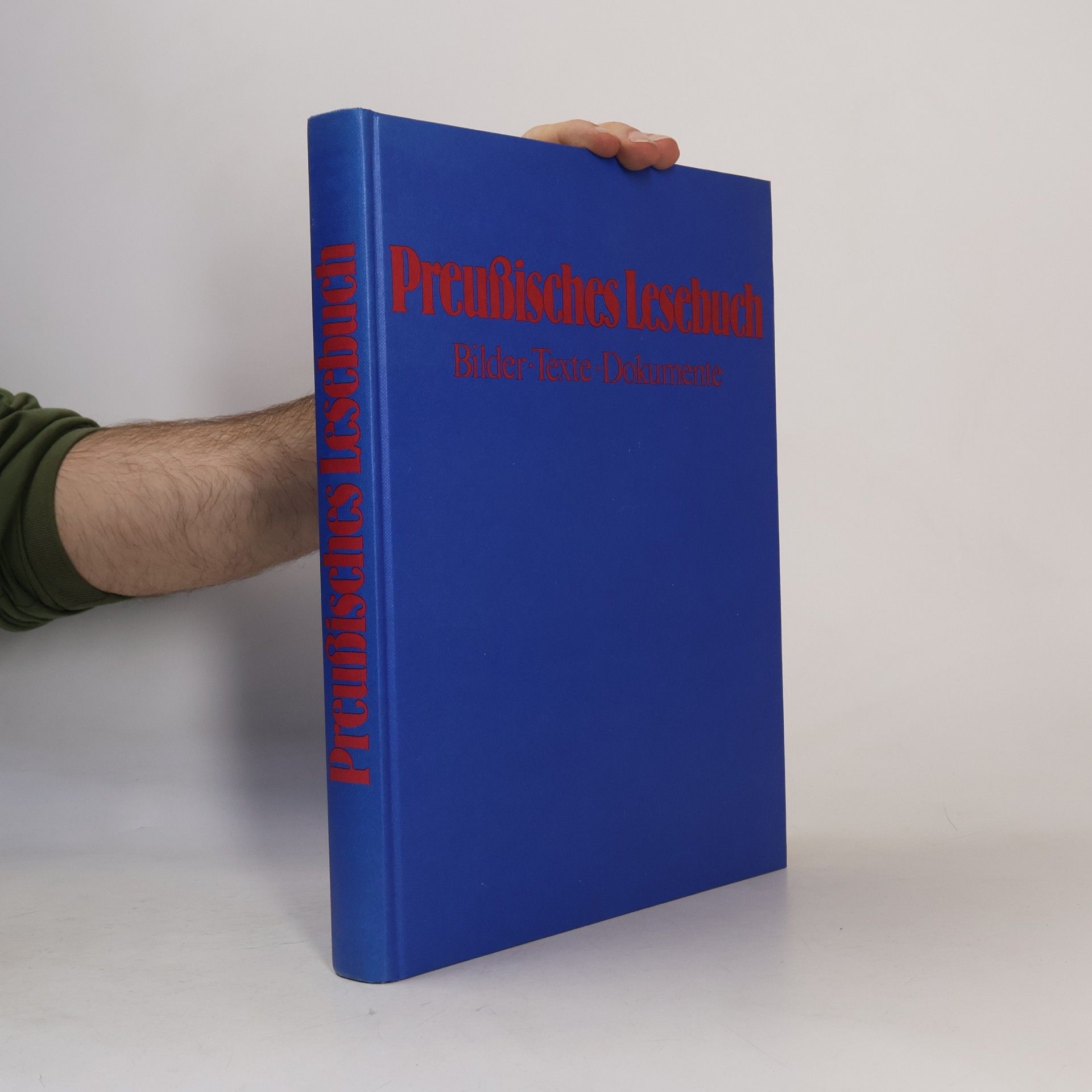 Friedemann Bedürftig Preussisches Lesebuch: Bilder, Texte, Dokumente