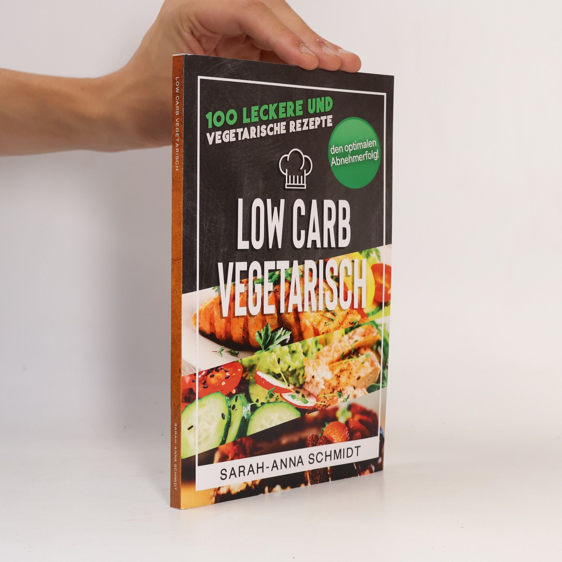 Sarah-Anna Schmidt Gesund Abnehmen - 1: Low Carb Vegetarisch