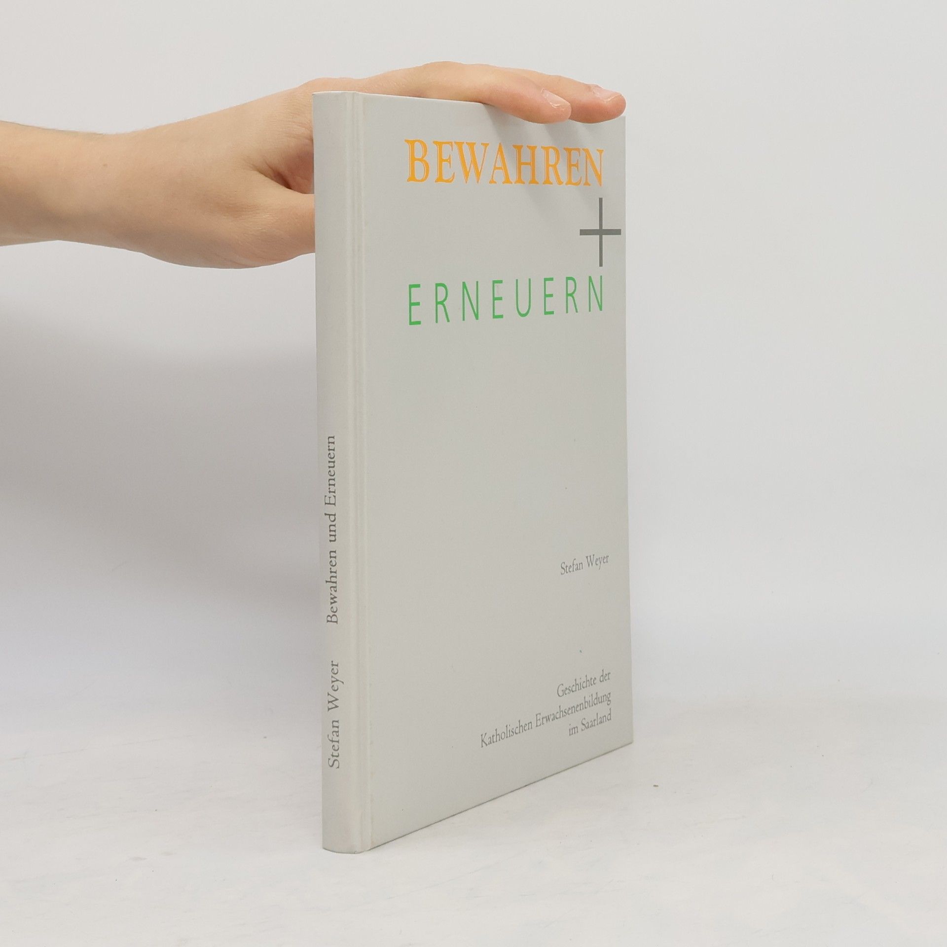 Stefan Weyer Bewahren + Erneuern
