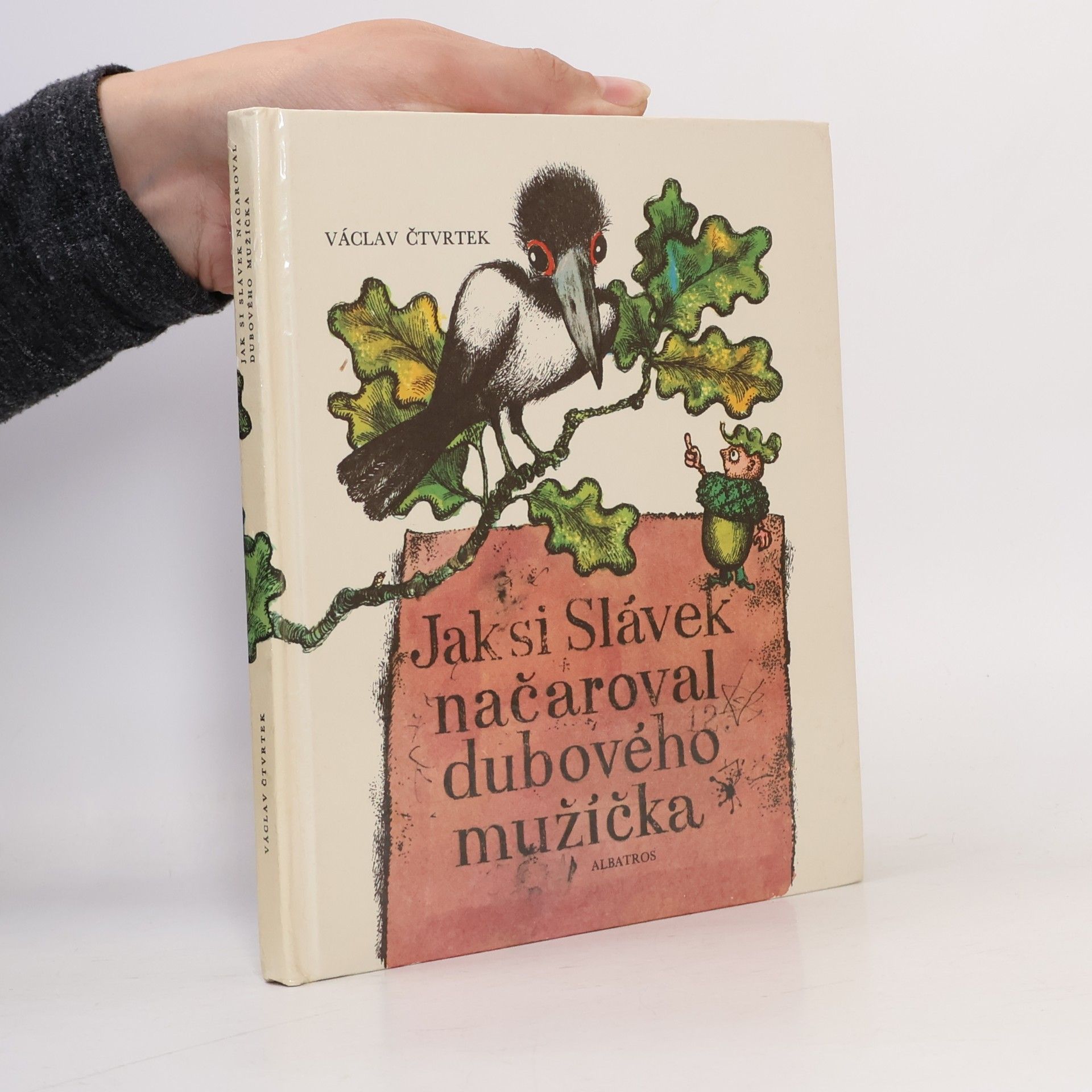 Václav Čtvrtek Jak si Slávek načaroval dubového mužíčka
