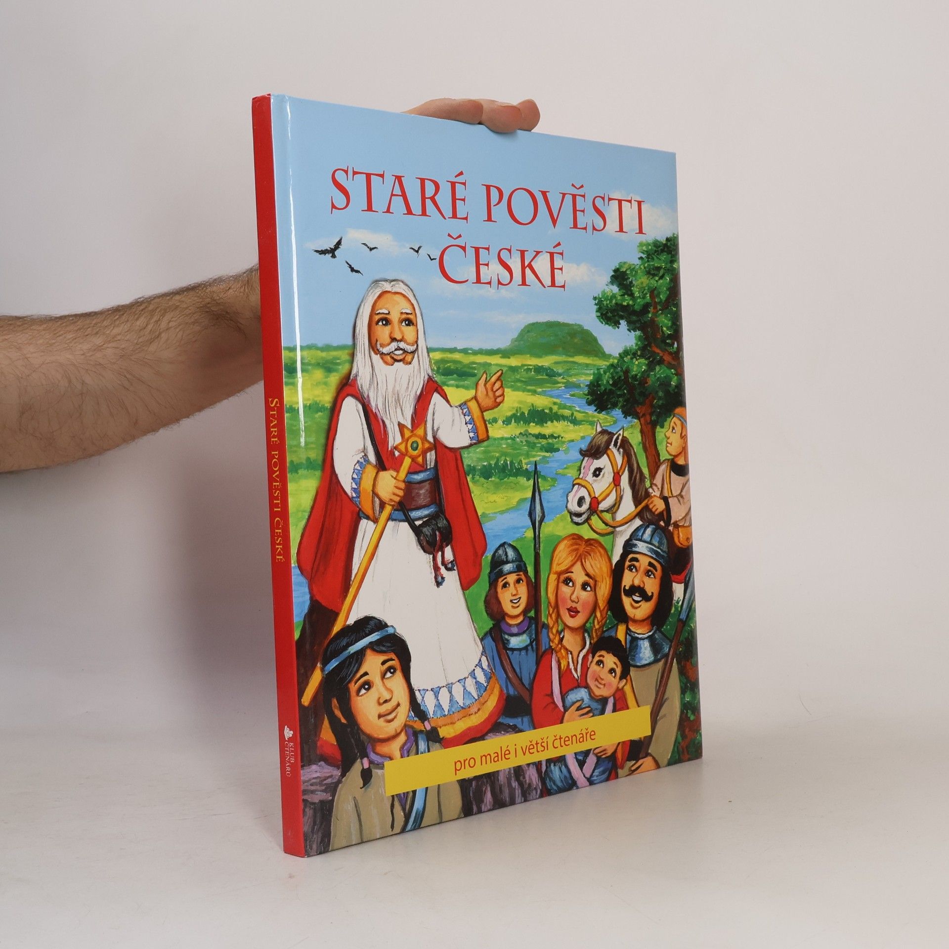 Staré pověsti české : pro malé i větší čtenáře