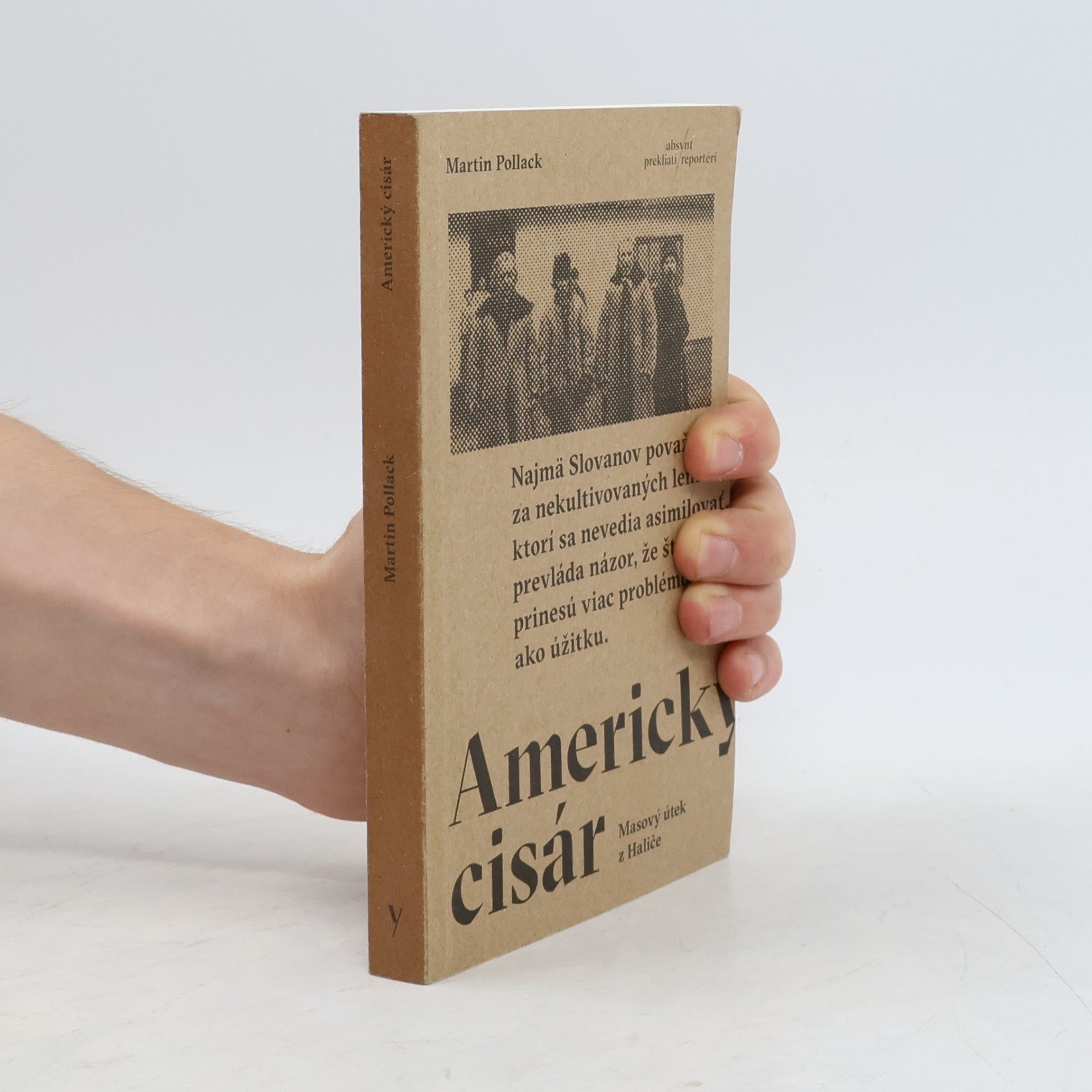 Martin Pollack Americký cisár. Masový útek z Haliče