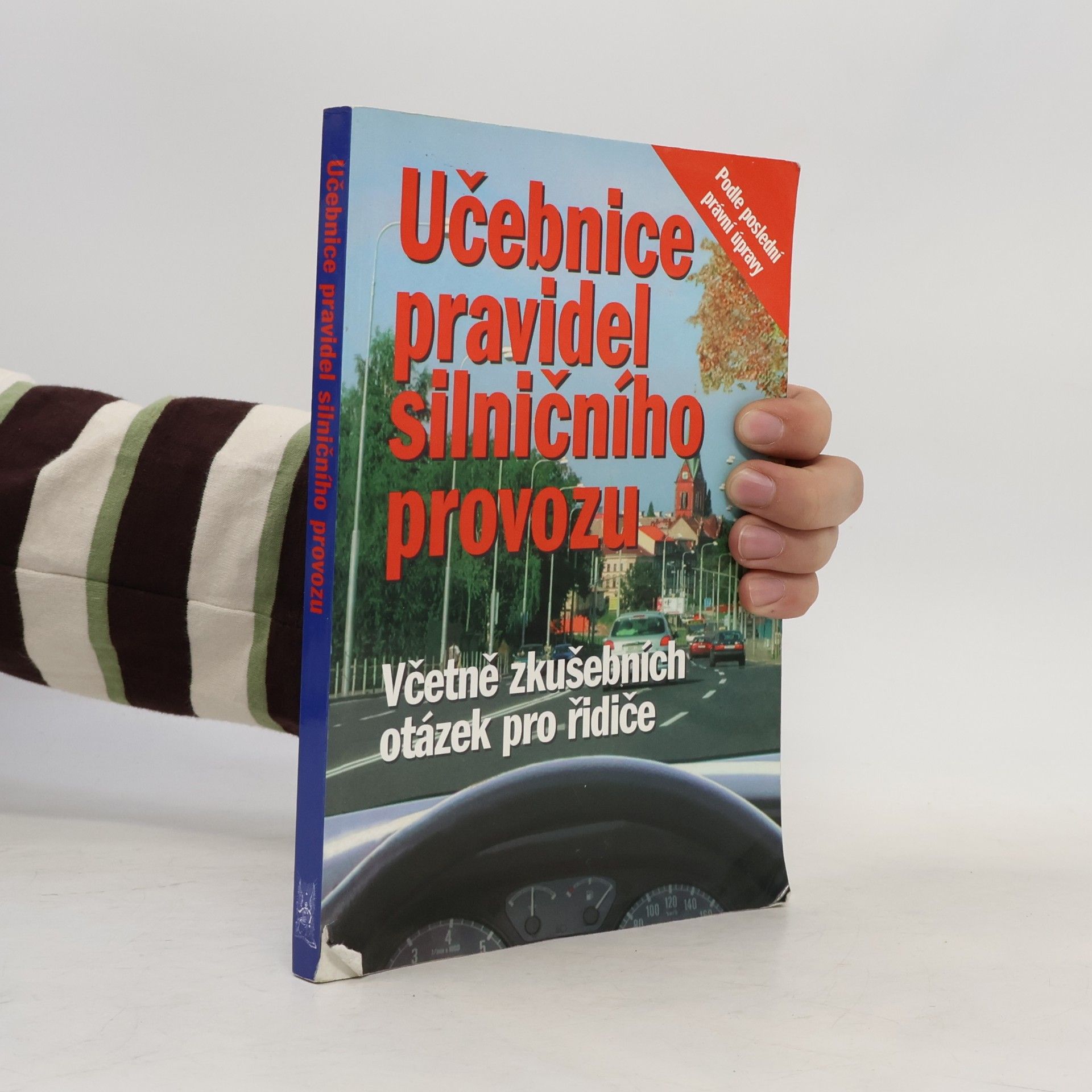 Vladimír Souček Učebnice pravidel silničního provozu: Včetně souboru otázek zkušebních testů pro řidiče