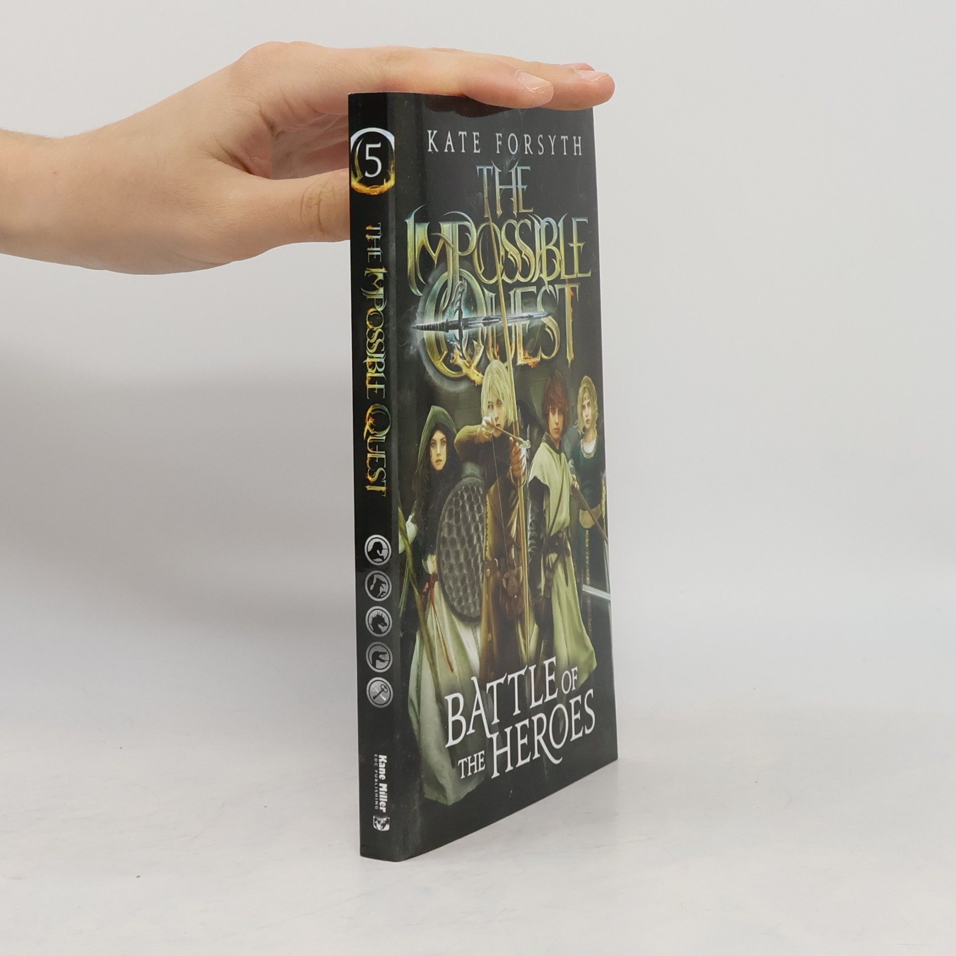 Kate Forsyth The Impossible Quest - 5: Battle of the Heroes