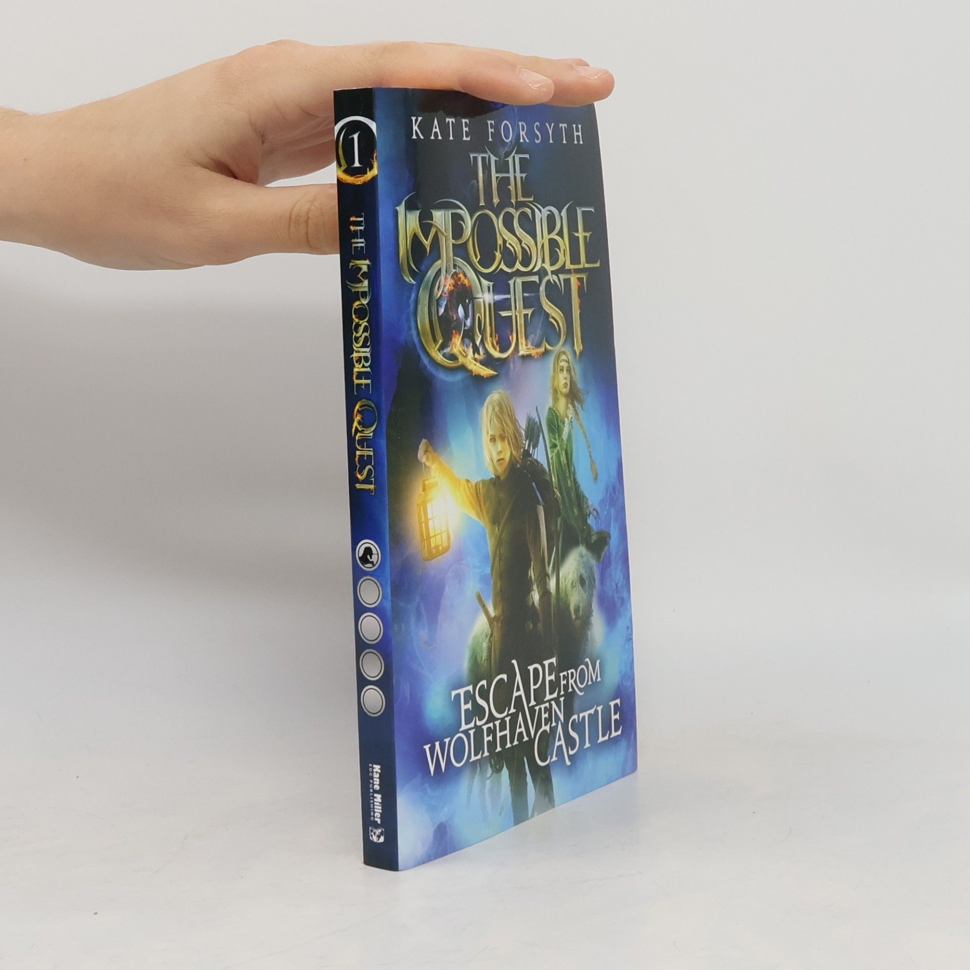 Kate Forsyth The Impossible Quest - 1: Escape From Wolfhaven Castle
