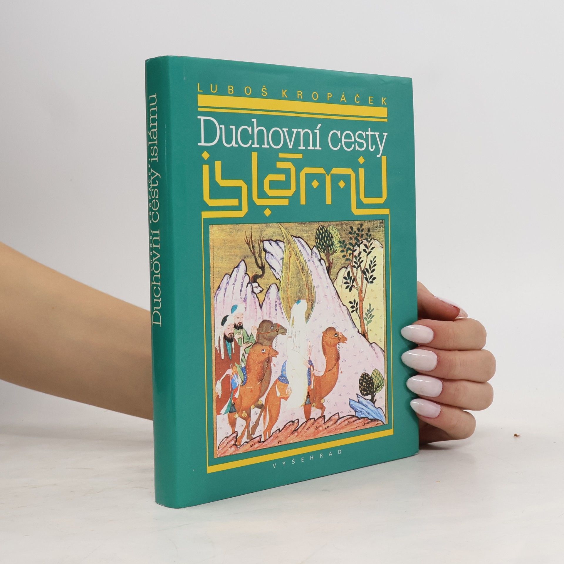 Luboš Kropáček Duchovní cesty islámu