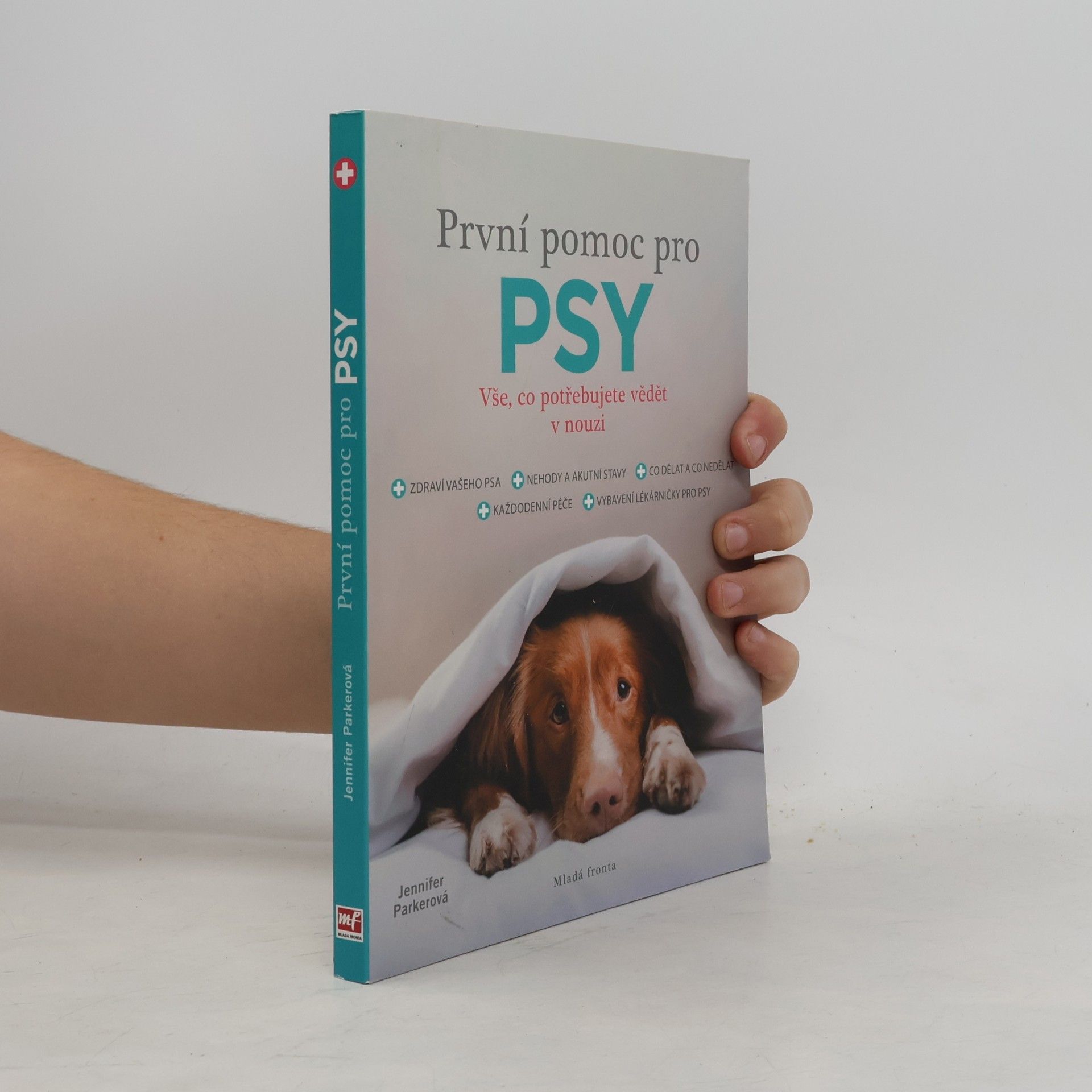 Jennifer Parker První pomoc pro psy: Vše, co potřebujete vědět v nouzi
