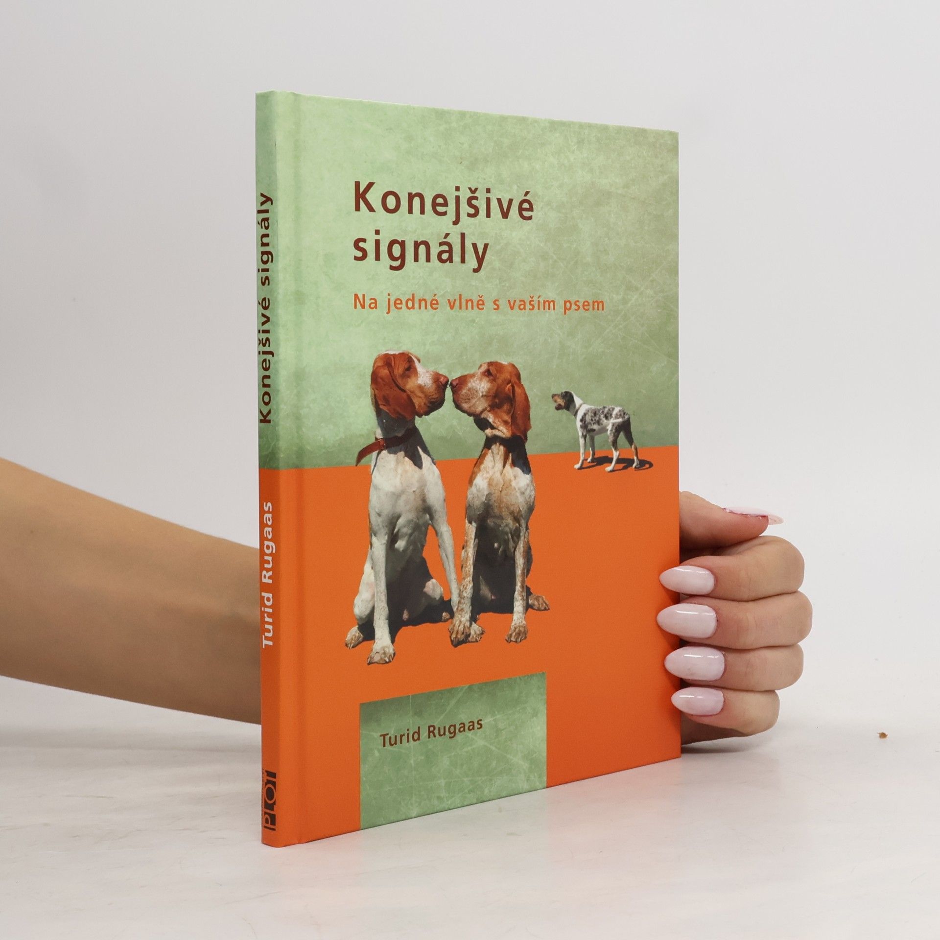Turid Rugaas Konejšivé signály. Na jedné vlně s vaším psem