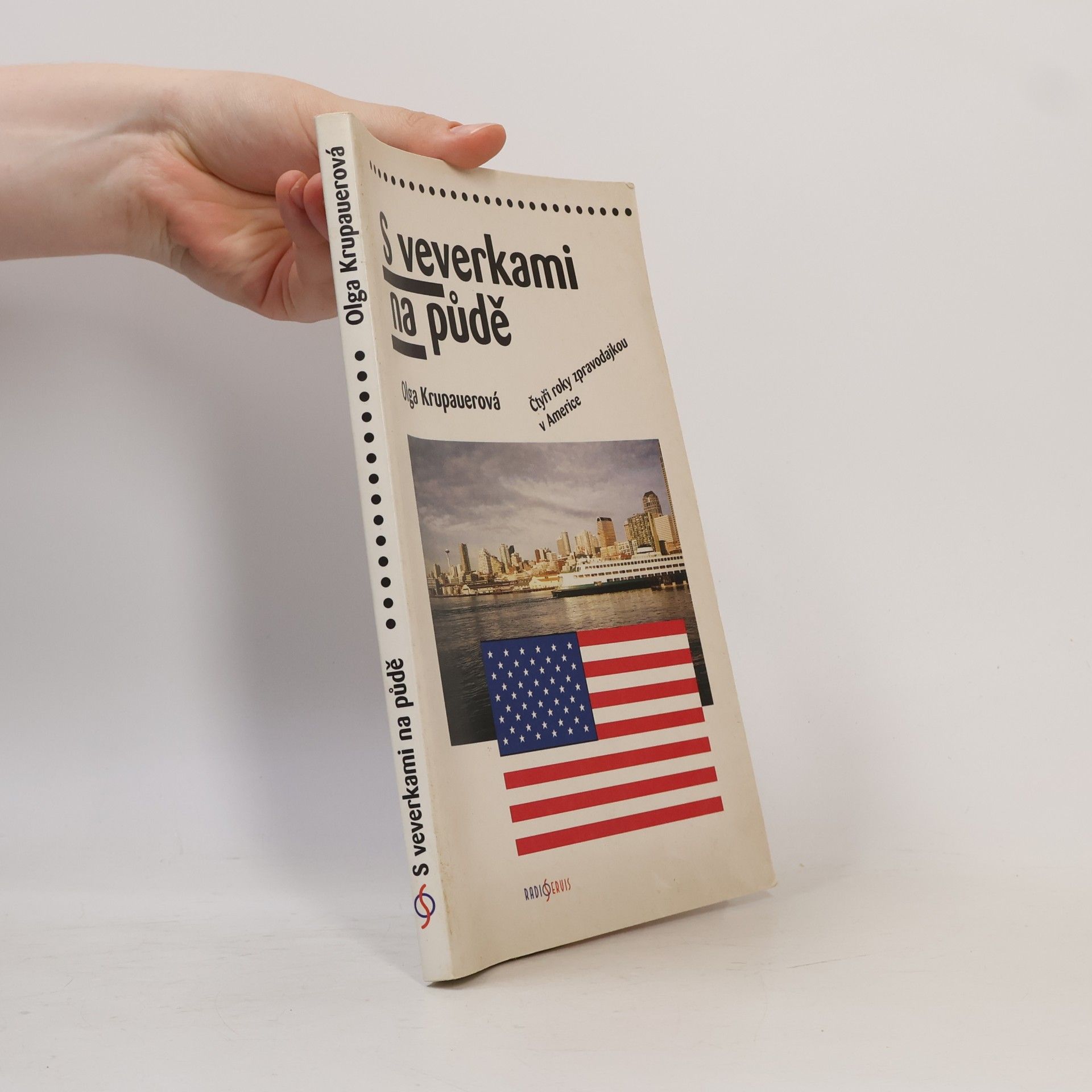 Autorenkollektiv S veverkami na půdě - čtyři roky zpravodajkou v Americe