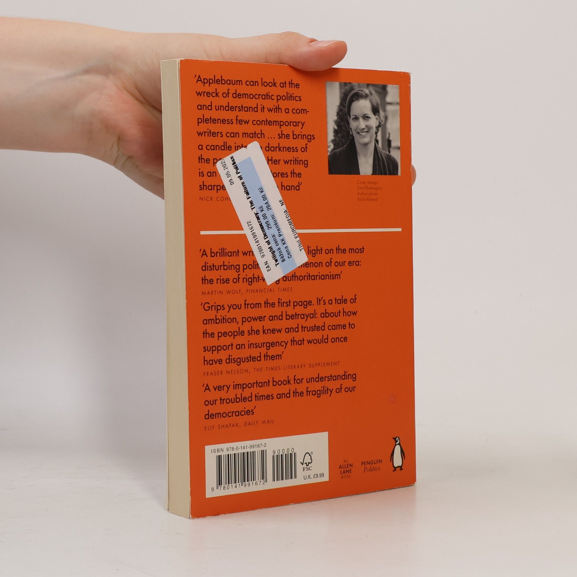 Anne Applebaum Twilight of democracy : the failure of politics and the parting of friends