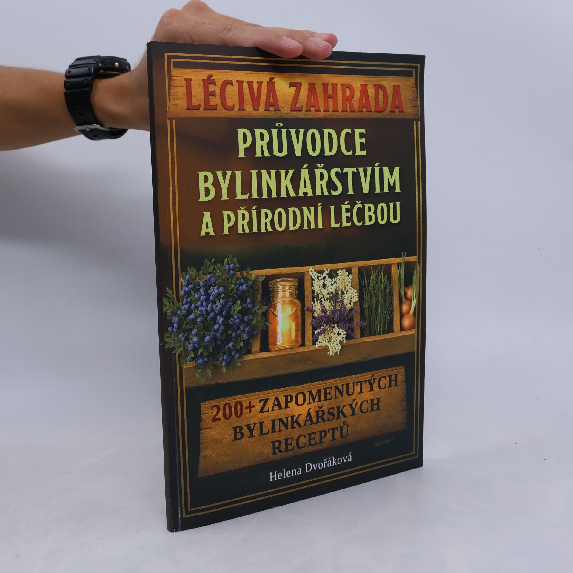 Helena Dvořáková Léčivá zahrada
