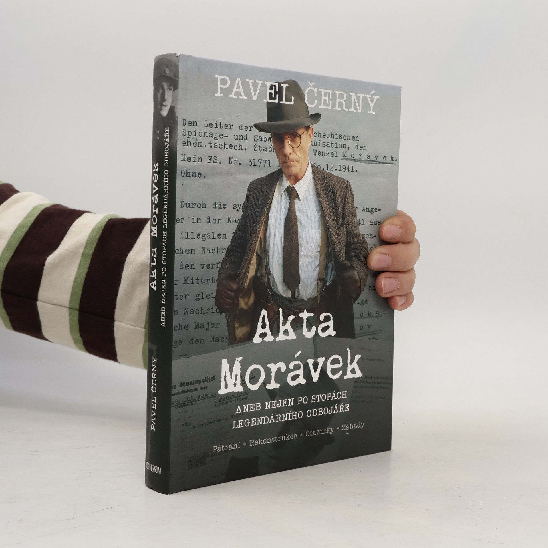 Pavel Černý Akta Morávek aneb nejen po stopách legendárního odbojáře