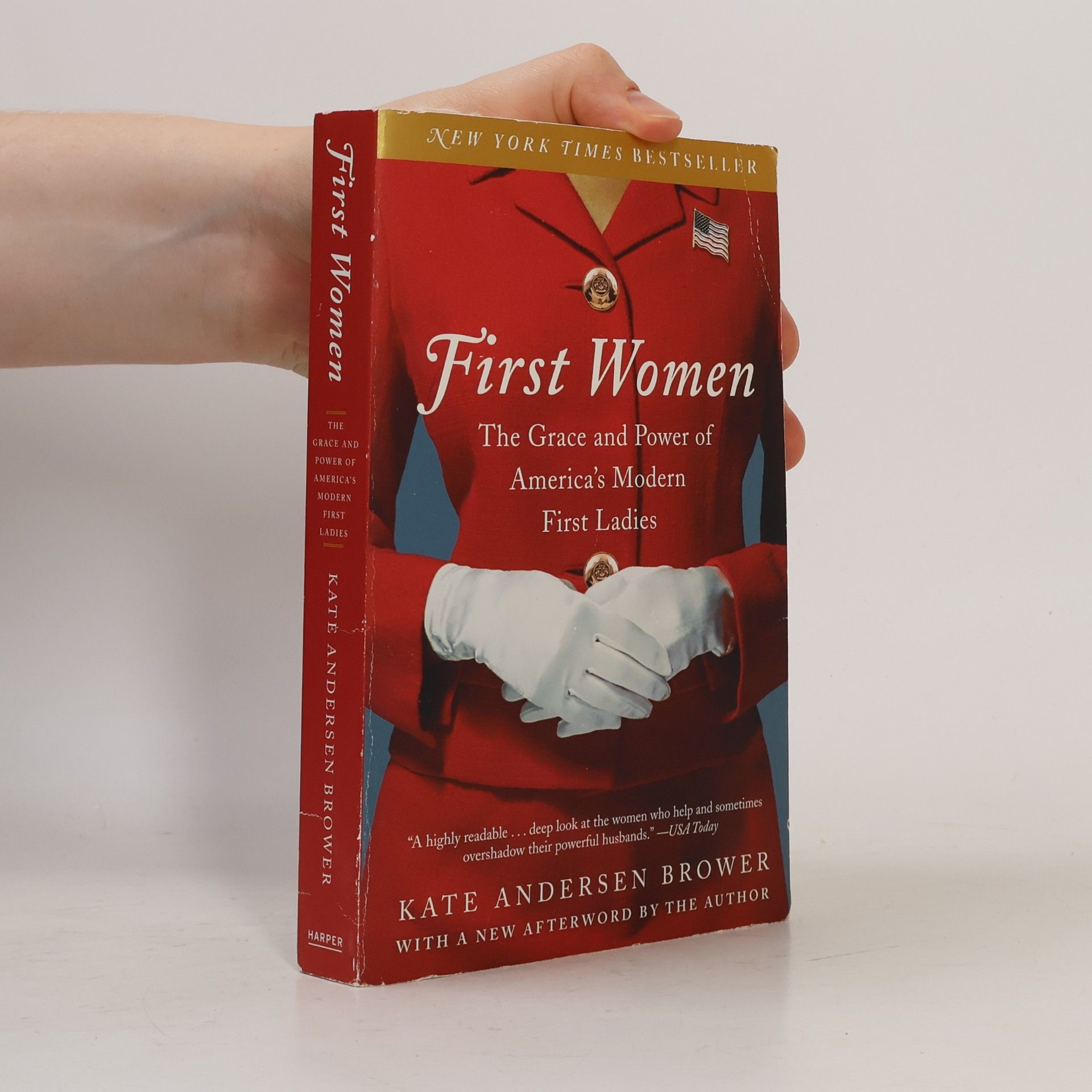 Kate Andersen Brower First Women : The Grace and Power of America's Modern First Ladies