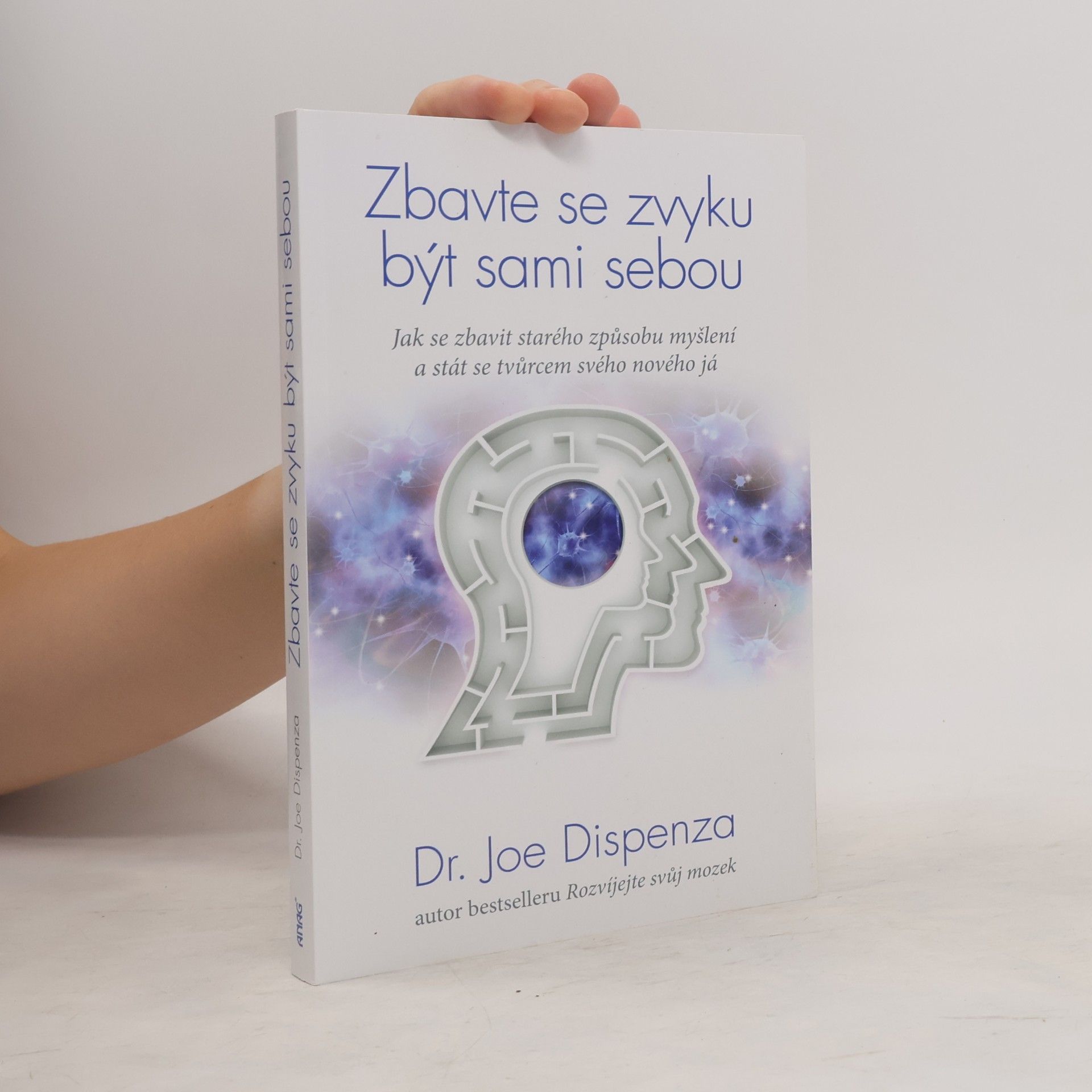 Joe Dispenza Zbavte se zvyku být sami sebou