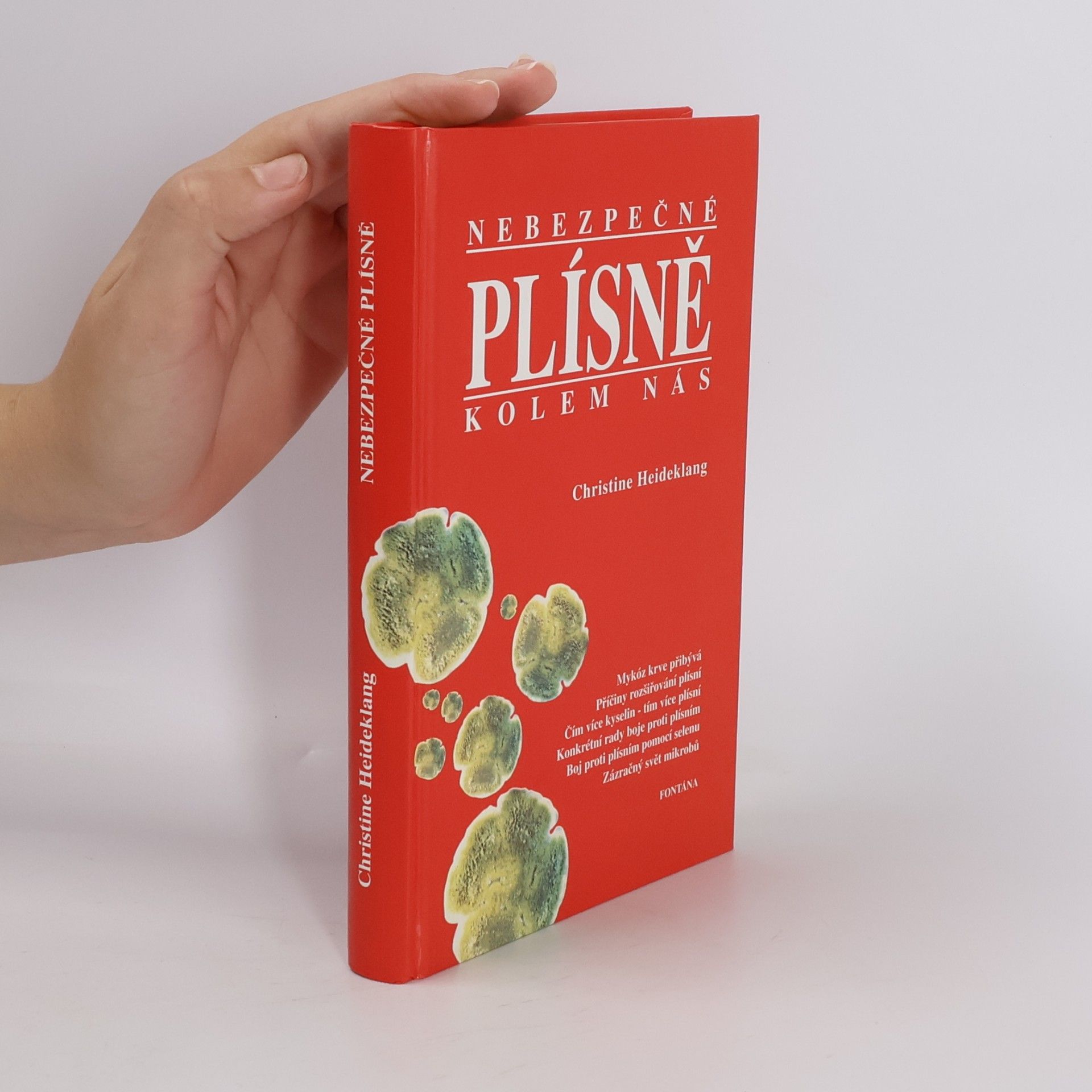 Christine Heideklang Nebezpečné plísně kolem nás