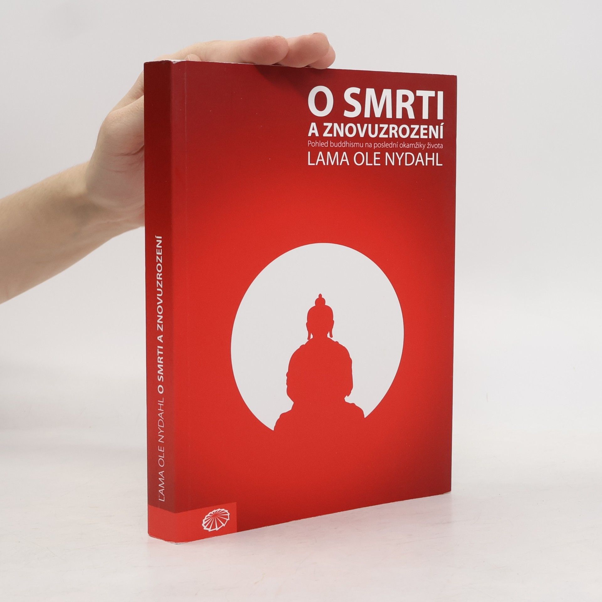 Ole Nydahl O smrti a znovuzrození : pohled buddhismu na poslední okamžiky života
