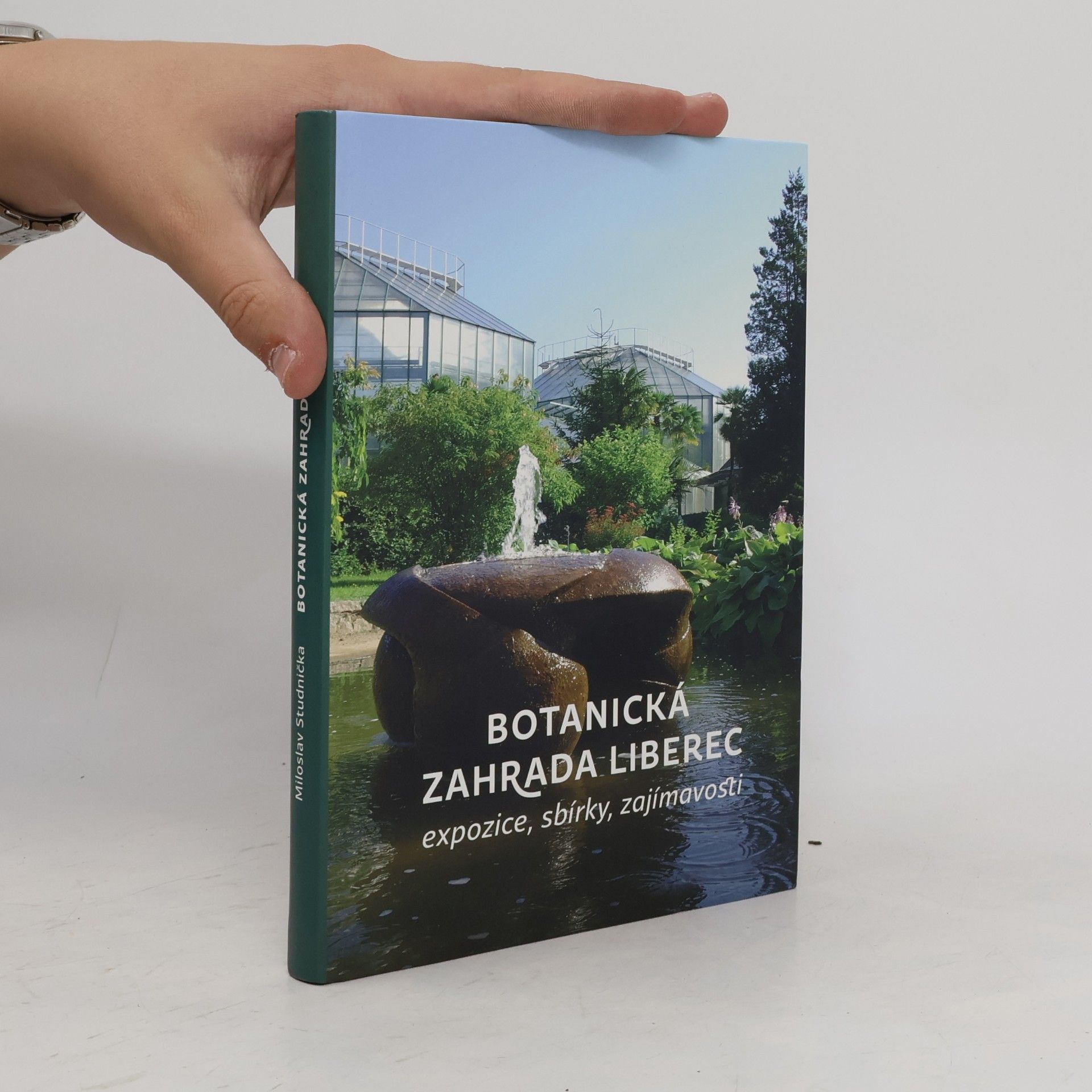 Miloslav Studnička Botanická zahrada Liberec - Expozice, sbírky, zajímavosti, 2017