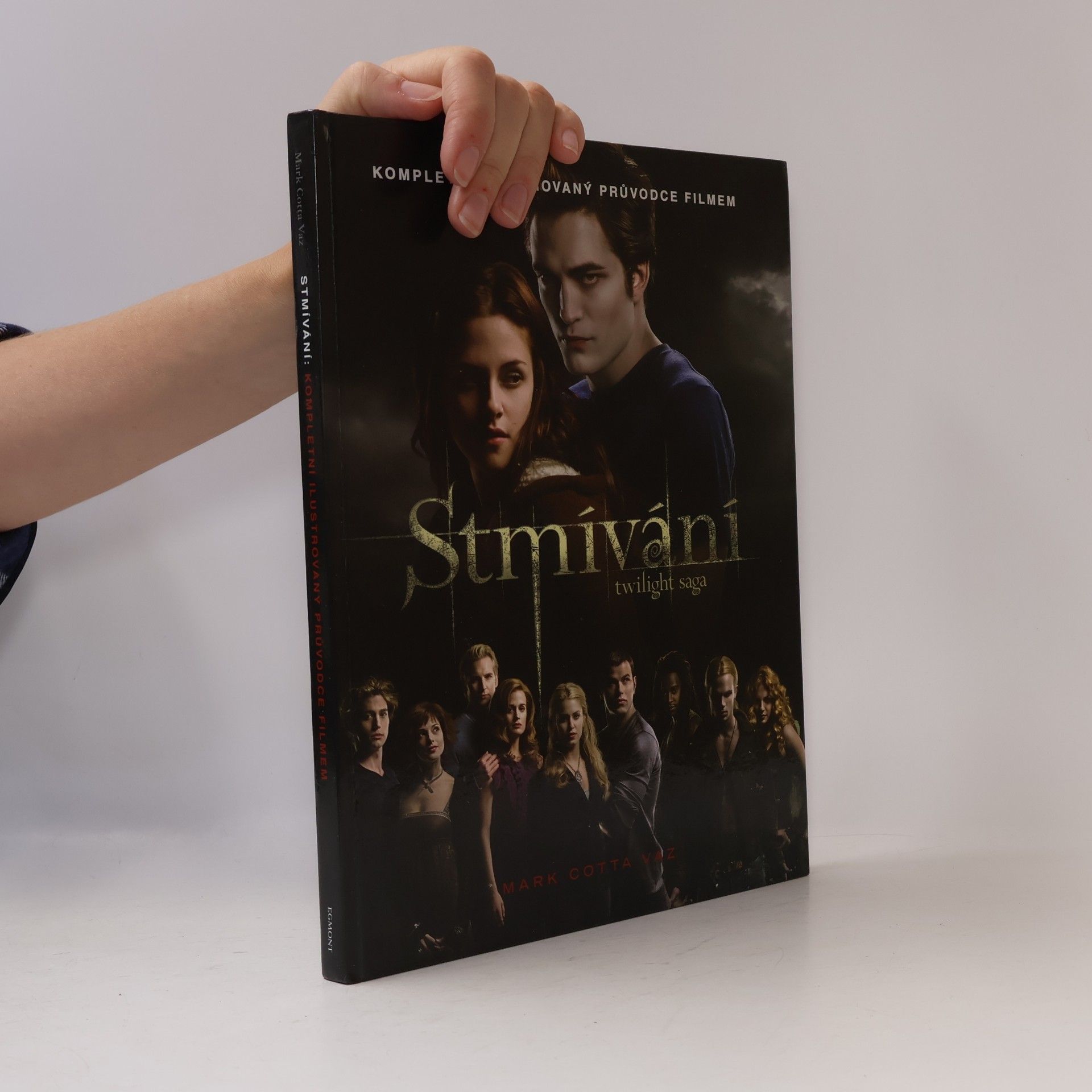 Mark Cotta Vaz Twilight sága. Stmívání : kompletní ilustrovaný průvodce filmem