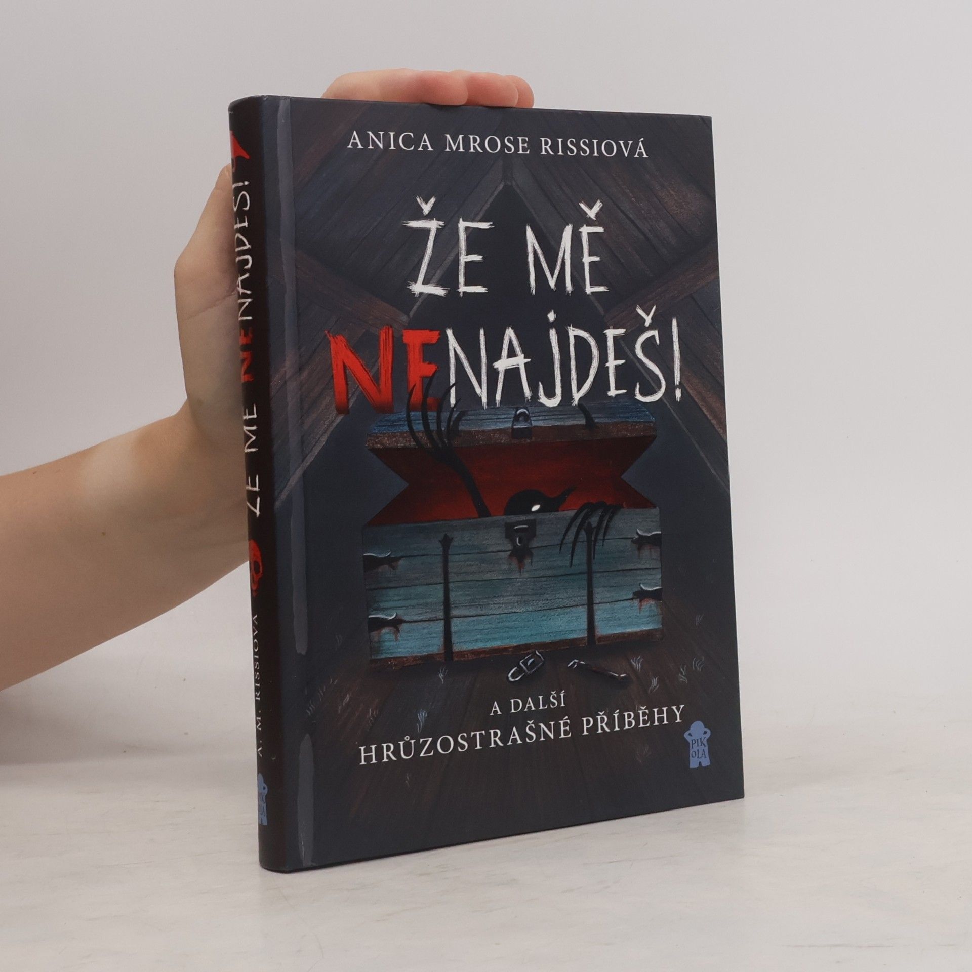 Anica Mrose Rissi Že mě nenajdeš! A další hrůzostrašné příběhy