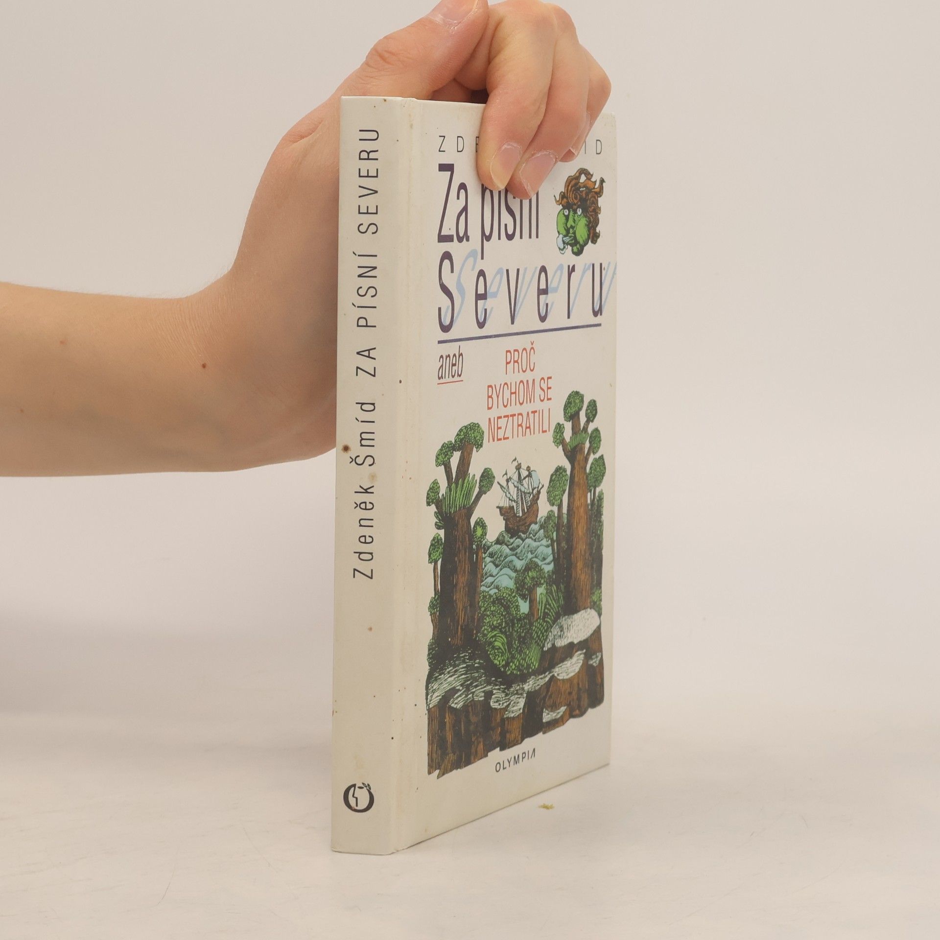Zdeněk Šmíd Za písní Severu, aneb, Proč bychom se neztratili