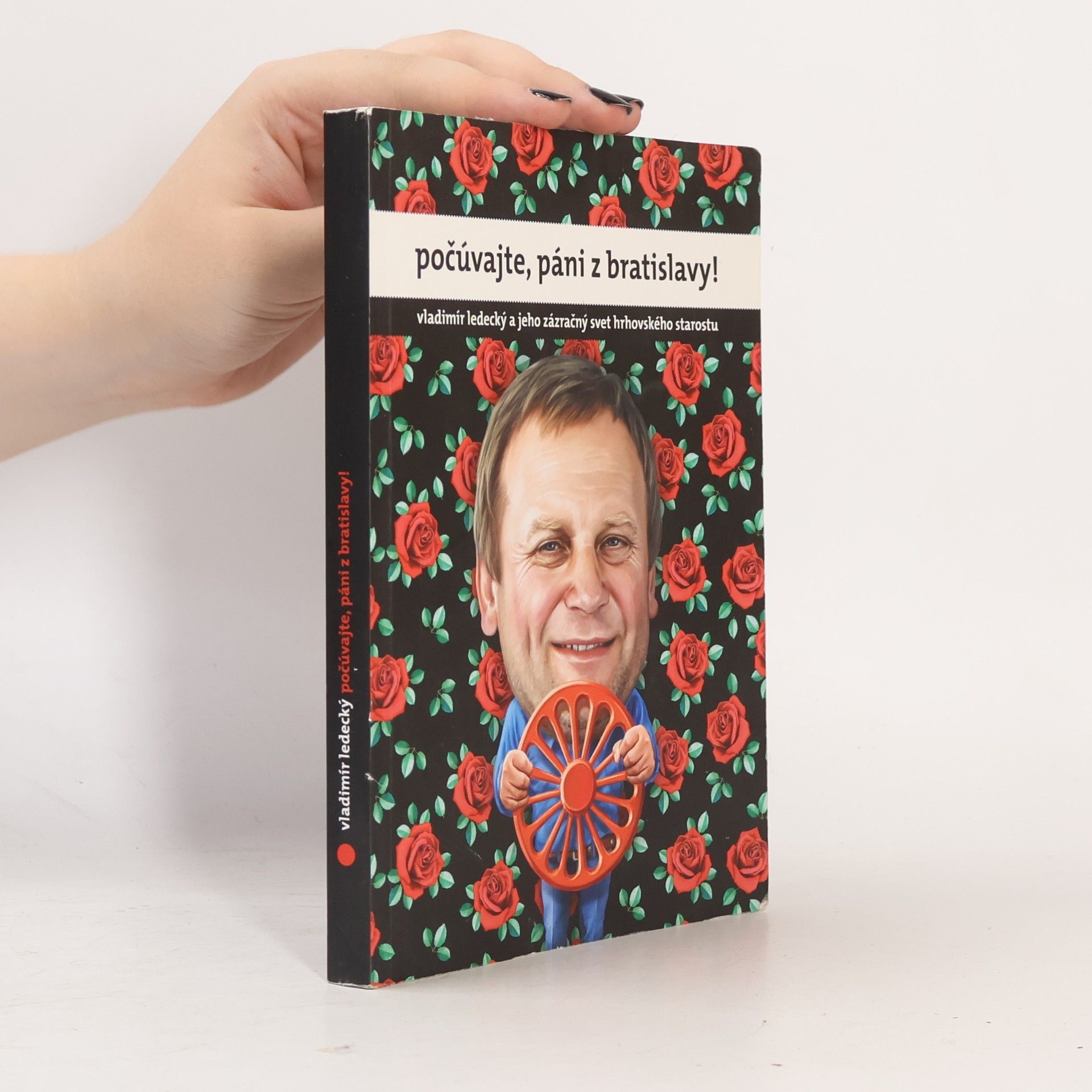 . Vladimi r. Ledecky Počúvajte, páni z Bratislavy! Vladimír Ledecký a jeho zázračný svet hrhovského starostu