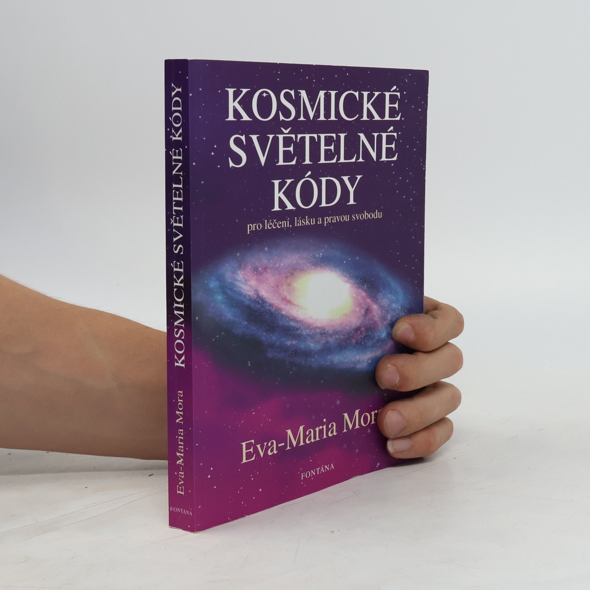 Eva-Maria Mora Kosmické světelné kódy: Pro léčení, lásku a pravou svobodu