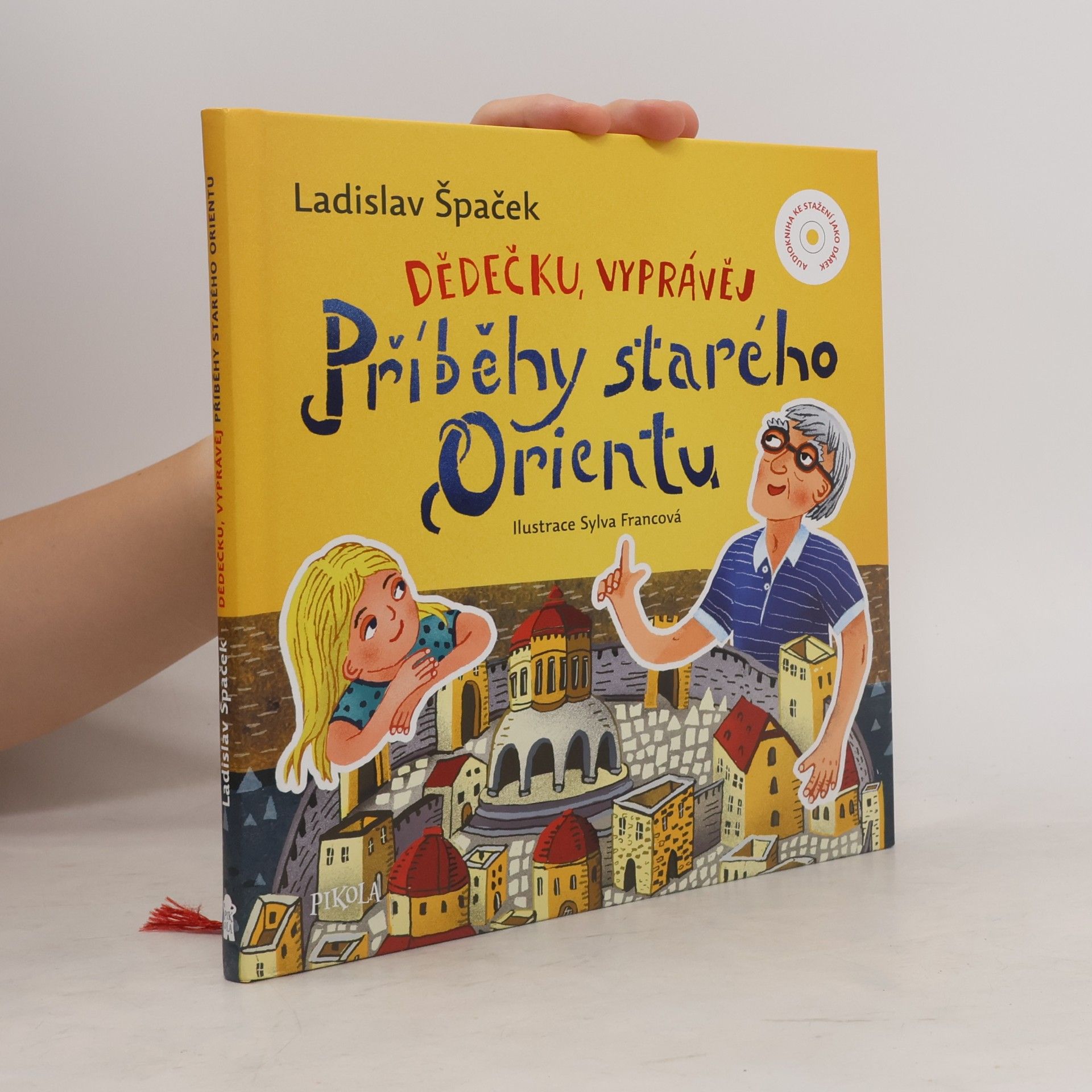 Sylva Francová Dědečku, vyprávěj. Příběhy starého Orientu