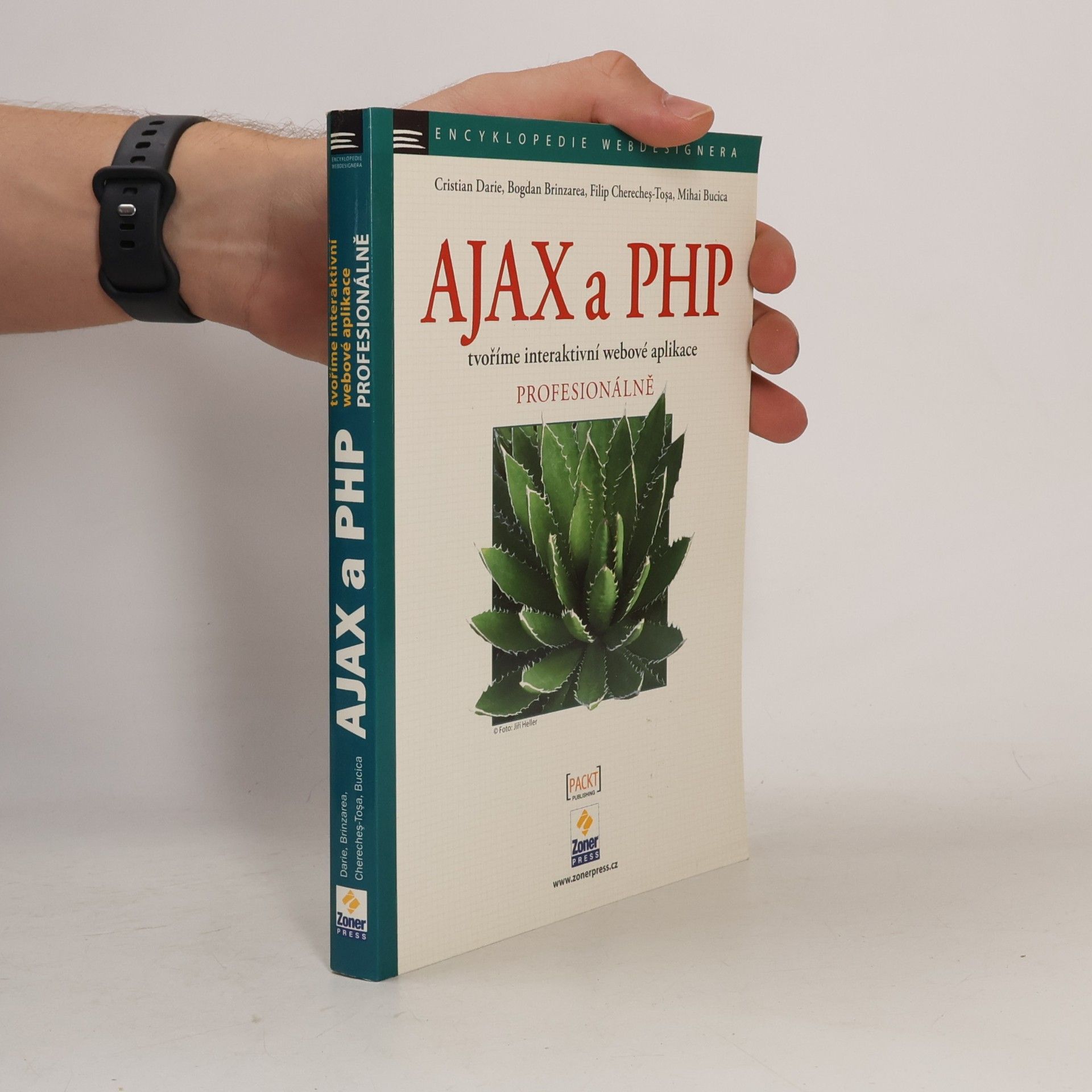 Cristian Darie AJAX a PHP. Tvoříme interaktivní webové aplikace profesionálně.