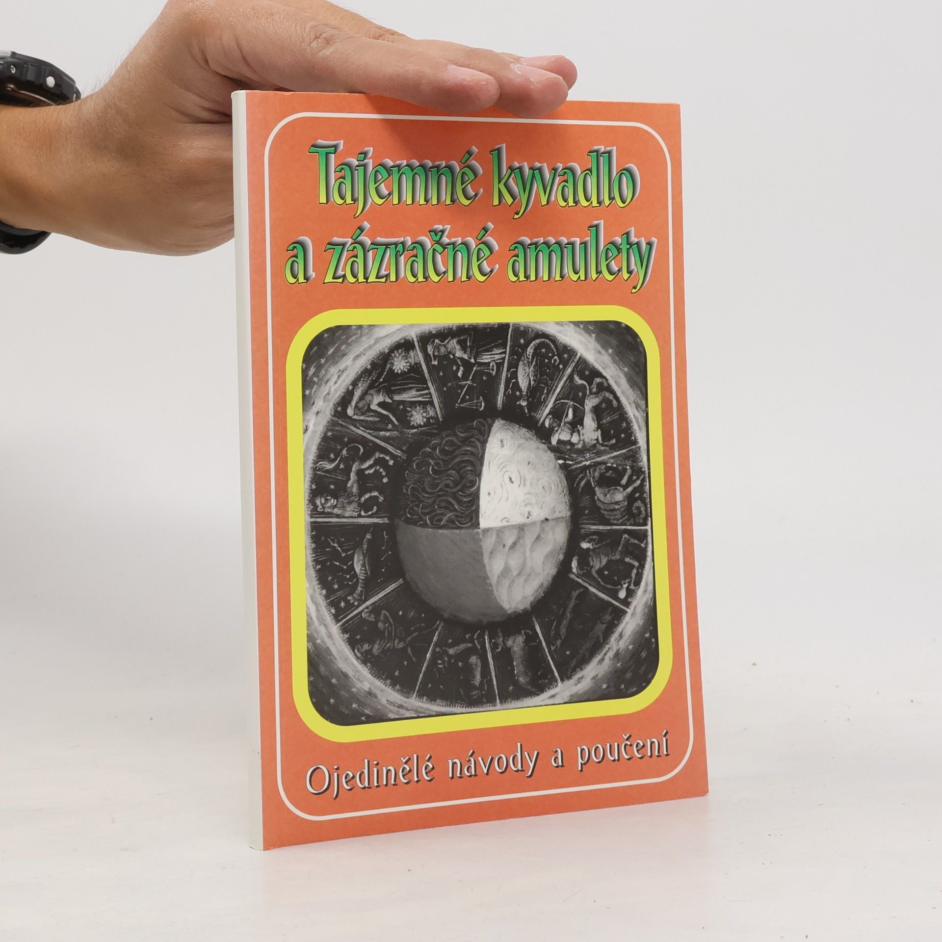 Kolektiv autorů Tajemné kyvadlo a zázračné amulety