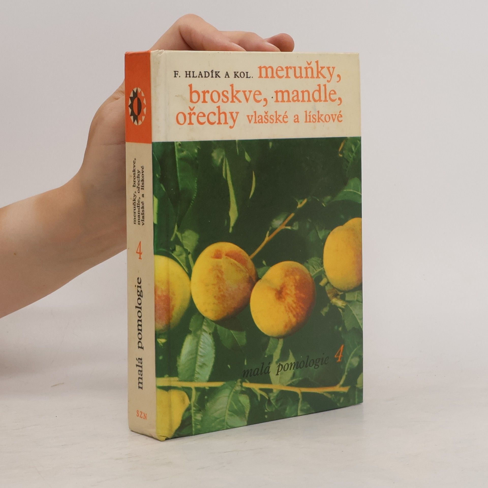František Hladík Meruňky, broskve, mandle, ořechy vlašské a lískové