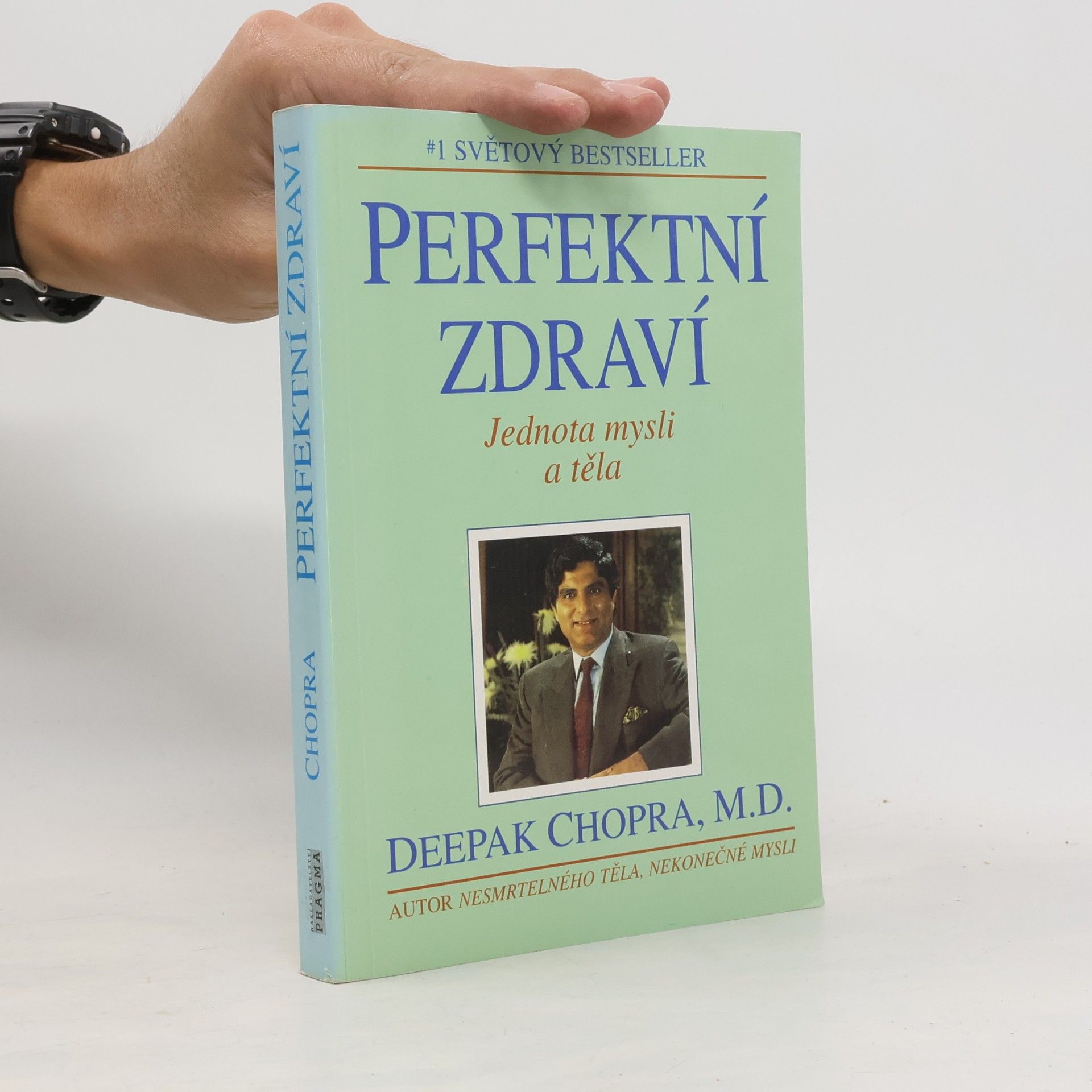 Deepak Chopra Perfektní zdraví : Jednota mysli a těla