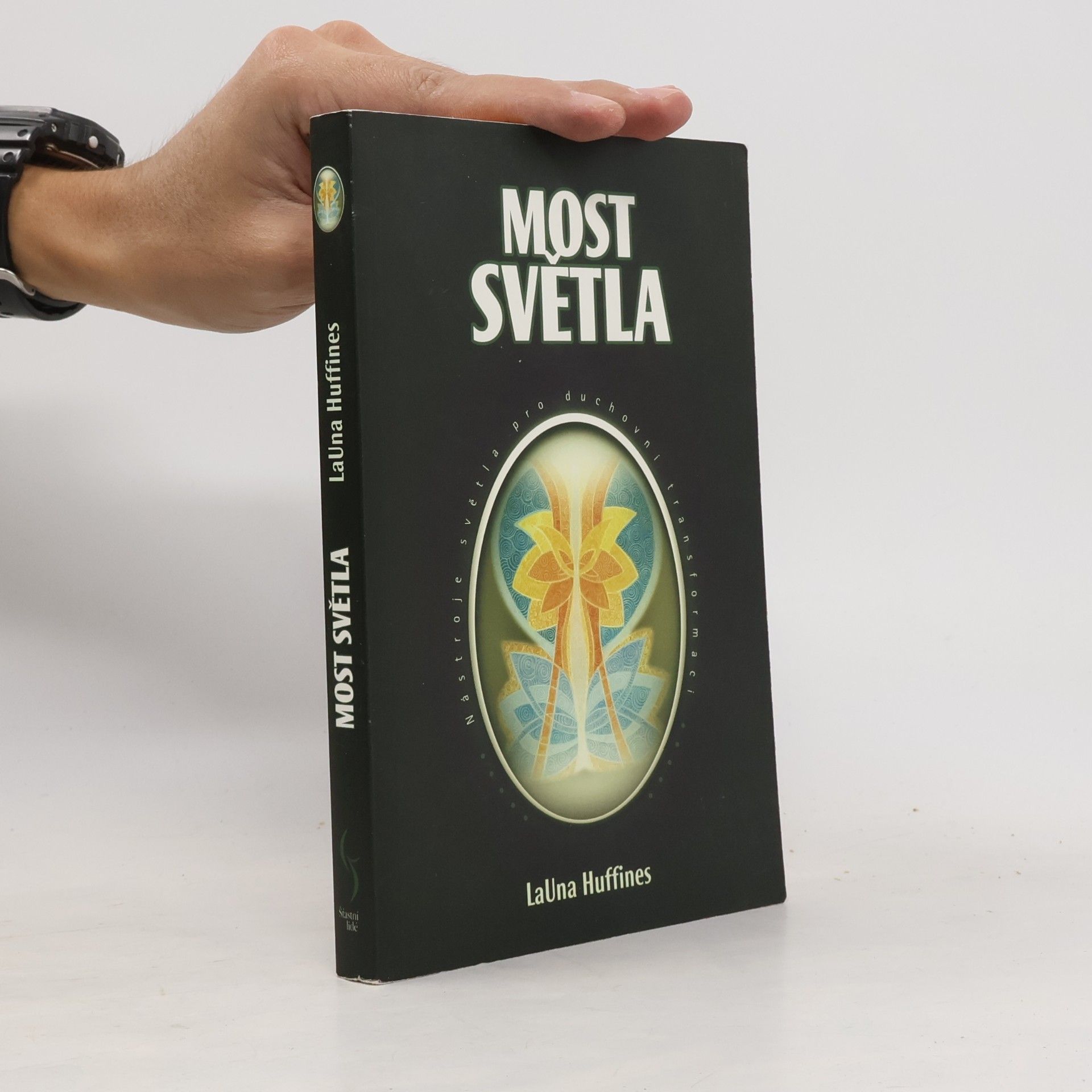 LaUna Huffines Most světla : nástroje světla k duchovní transformaci