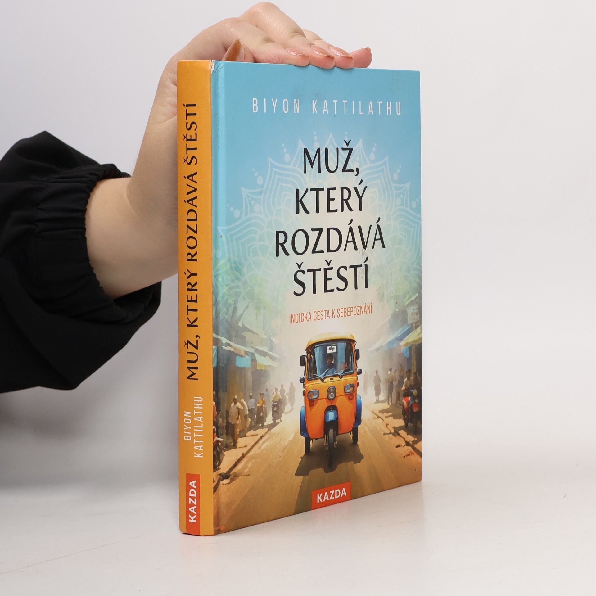 Biyon Kattilathu Muž, který rozdává štěstí: indická cesta k sebepoznání